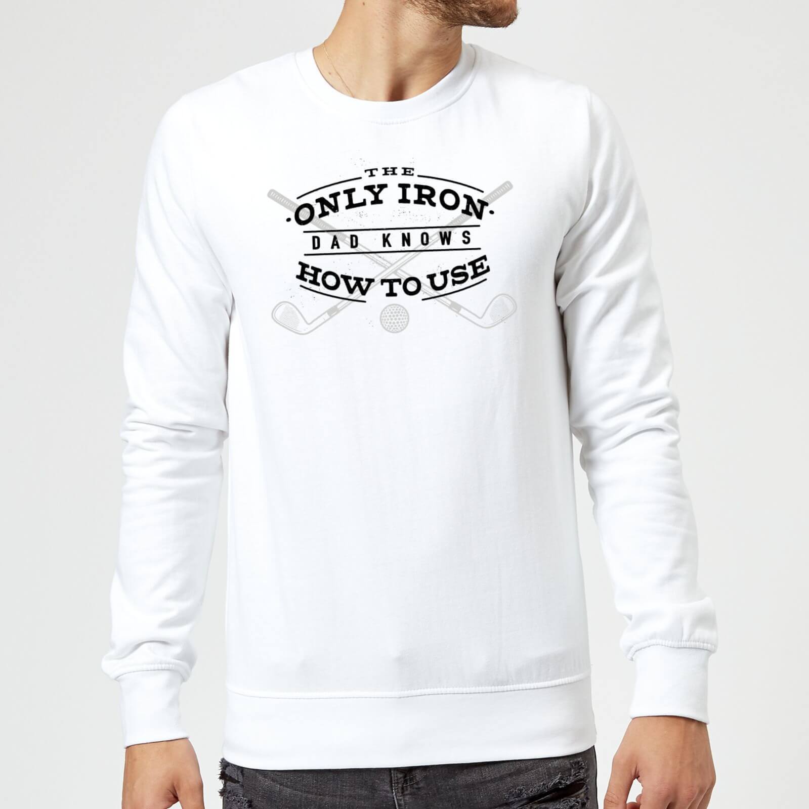Dad's Only Iron Sweatshirt - White - S - White