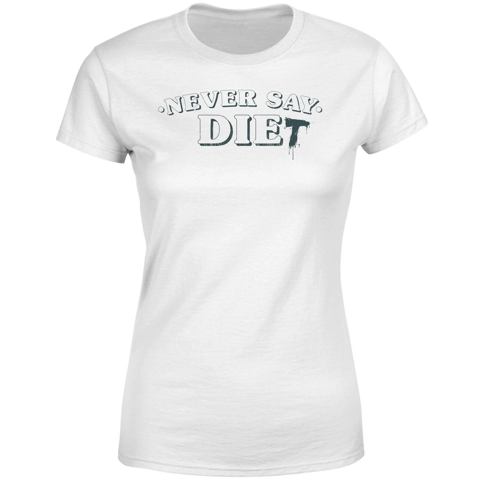 Never Say Die-t Women's T-Shirt - White - 4XL - White