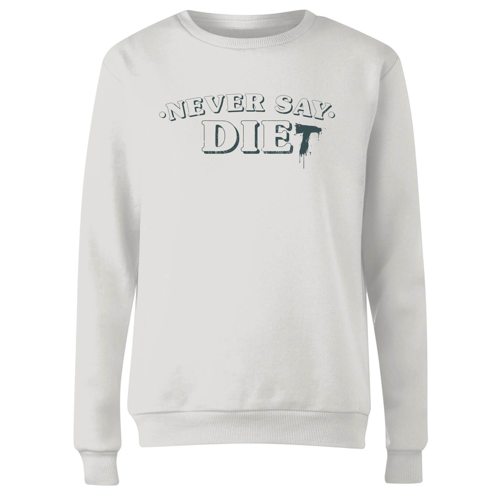 Never Say Die-t Women's Sweatshirt - White - XS - White