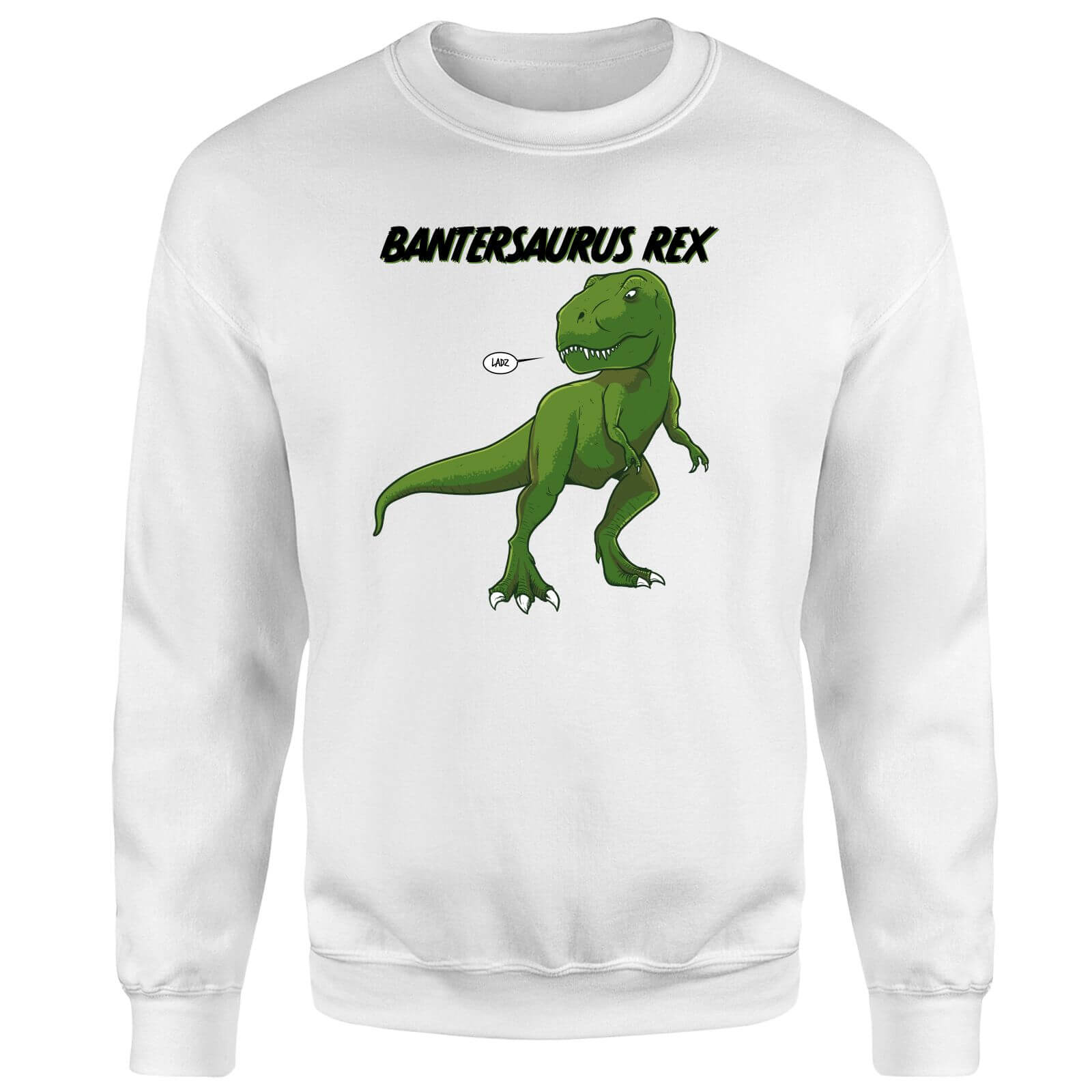 Bantersaurus Rex Sweatshirt - White - S - White