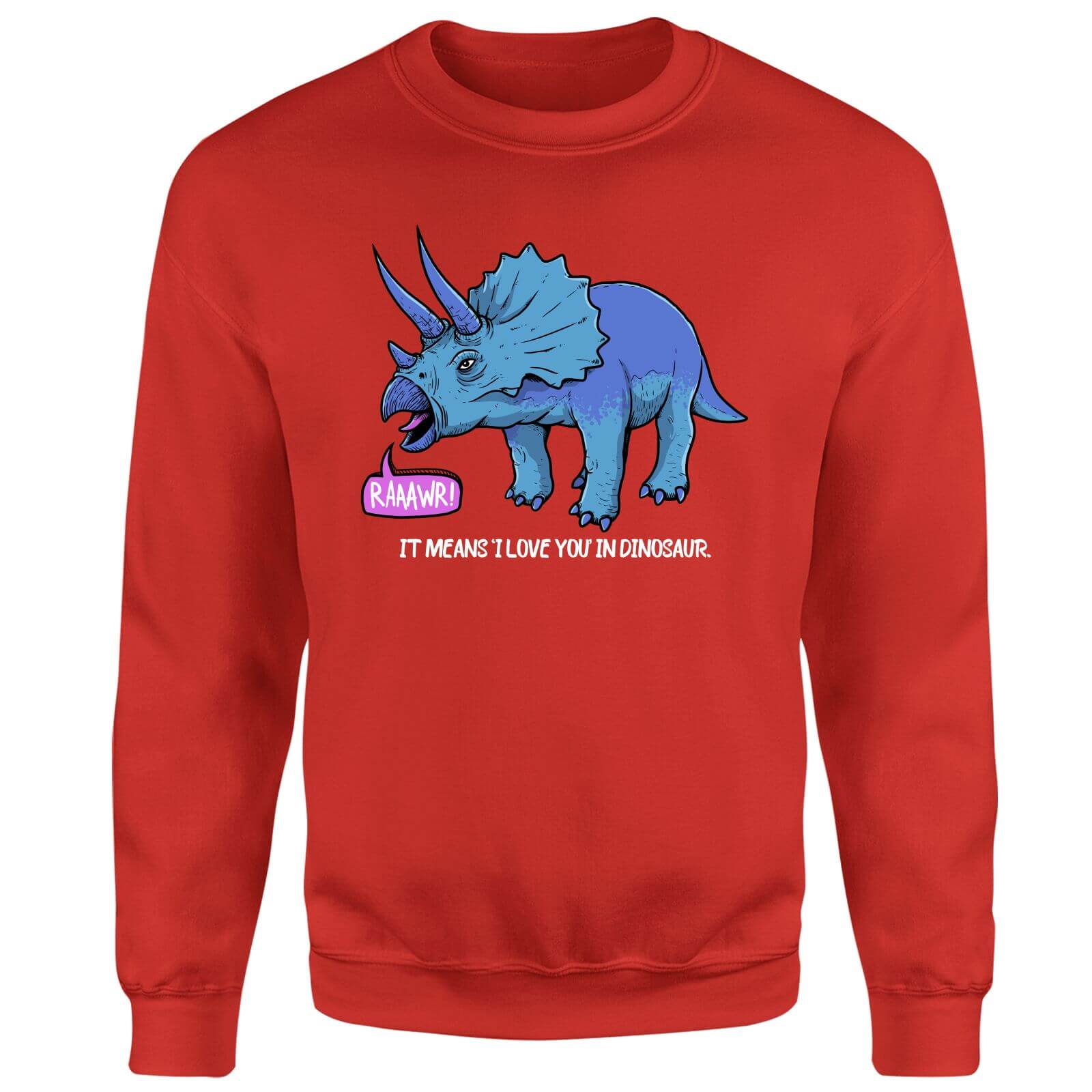 RAWR! It Means I Love You Sweatshirt - Red - M - Red