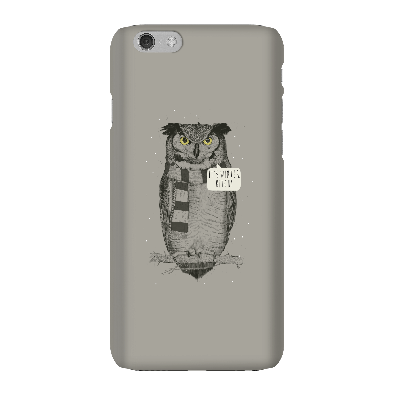 Balazs Solti It's Winter, Bitch! Phone Case for iPhone and Android - iPhone 6 - Snap Case - Gloss
