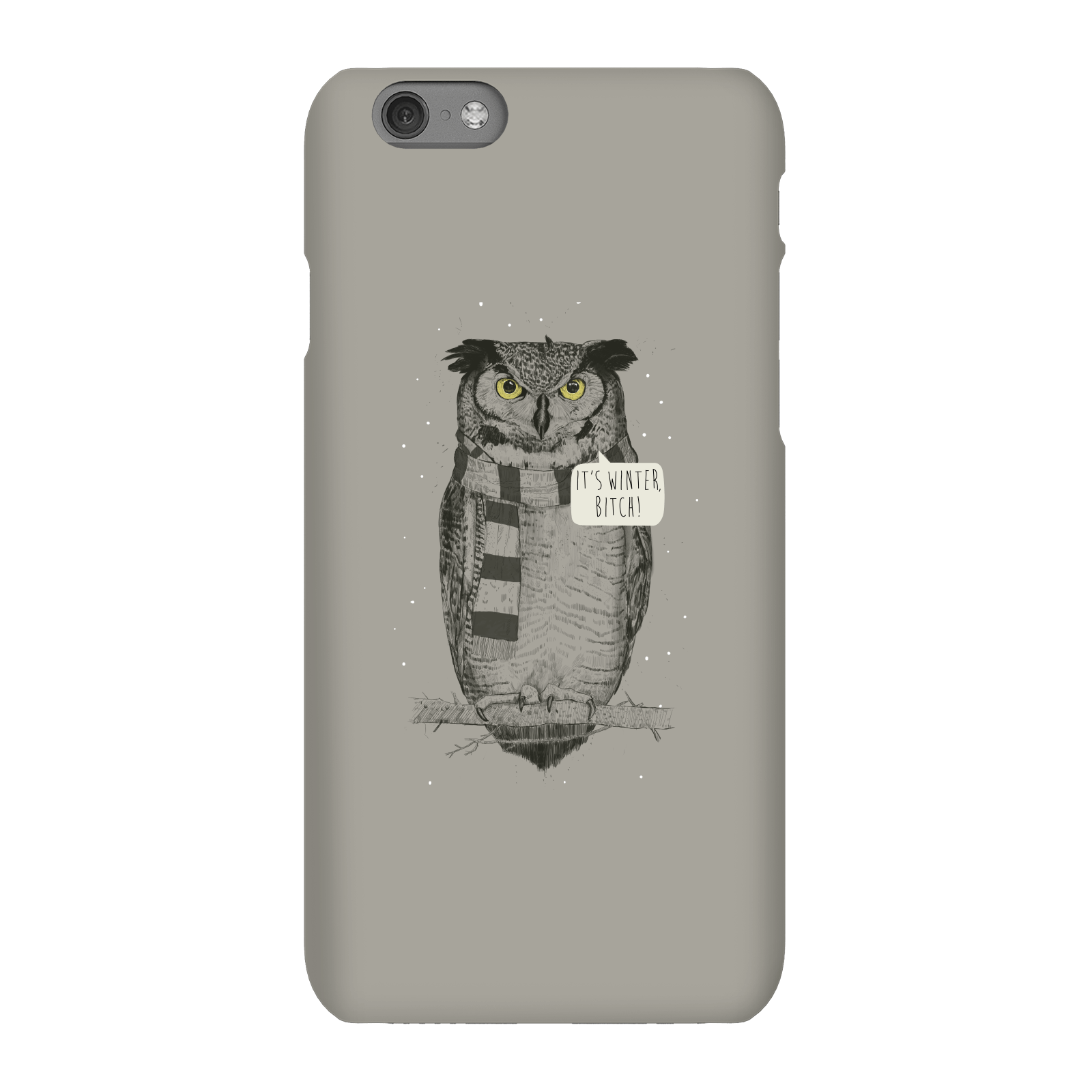 Balazs Solti It's Winter, Bitch! Phone Case for iPhone and Android - iPhone 6S - Snap Case - Gloss