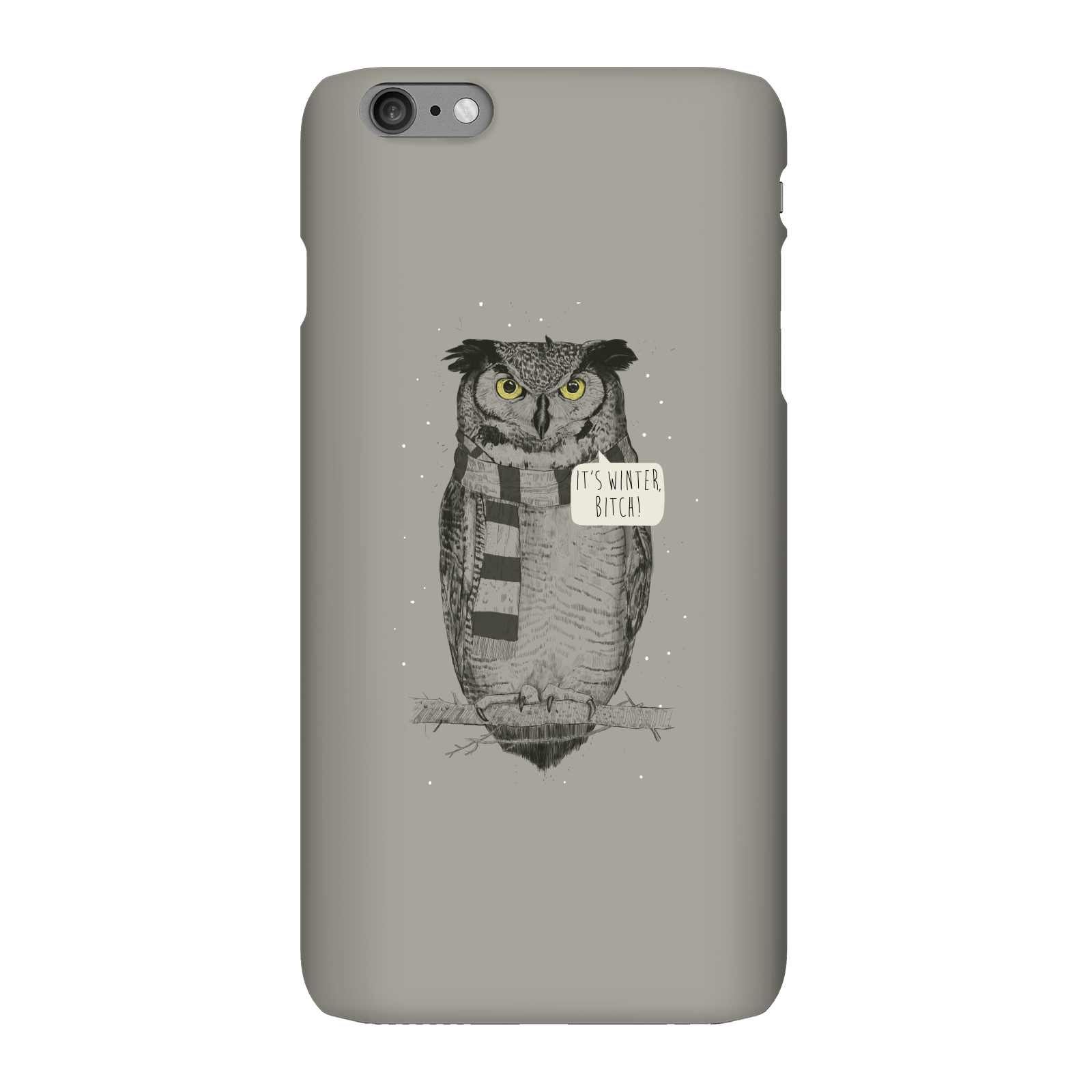 Balazs Solti It's Winter, Bitch! Phone Case for iPhone and Android - iPhone 6 Plus - Snap Case - Gloss