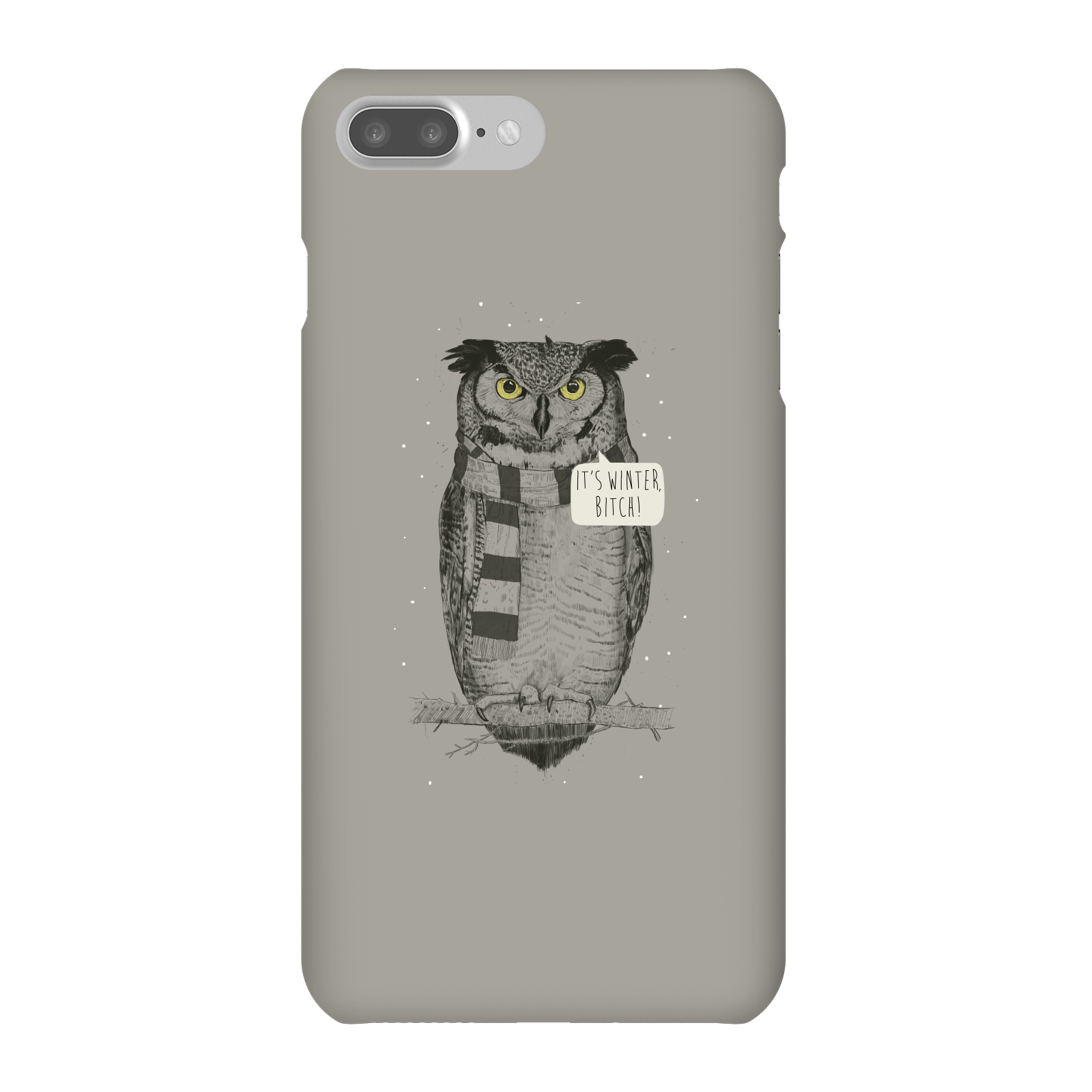 Balazs Solti It's Winter, Bitch! Phone Case for iPhone and Android - iPhone 7 Plus - Snap Case - Gloss