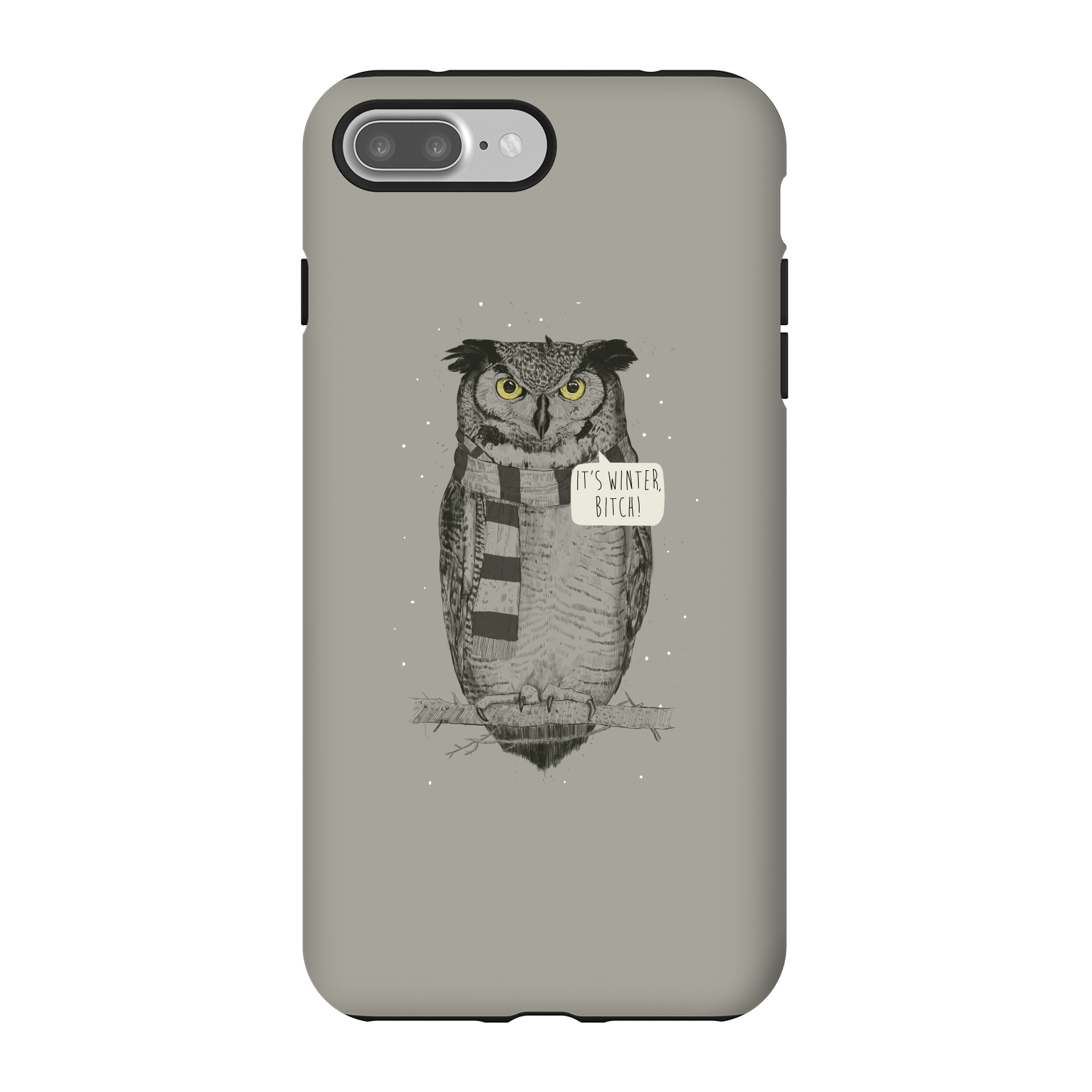 Balazs Solti It's Winter, Bitch! Phone Case for iPhone and Android - iPhone 7 Plus - Tough Case - Gloss