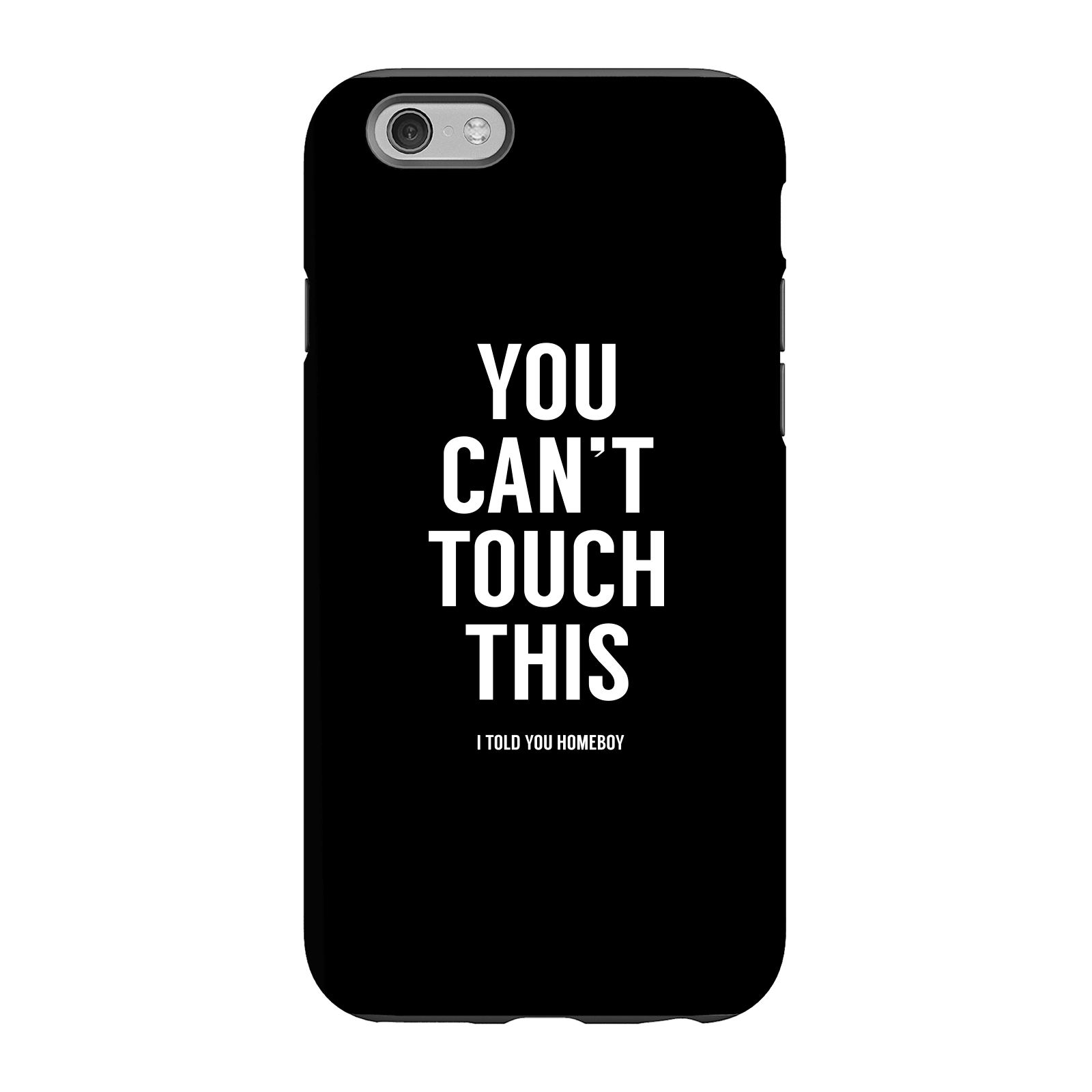 Balazs Solti Can't Touch This Phone Case for iPhone and Android - iPhone 6S - Tough Case - Gloss