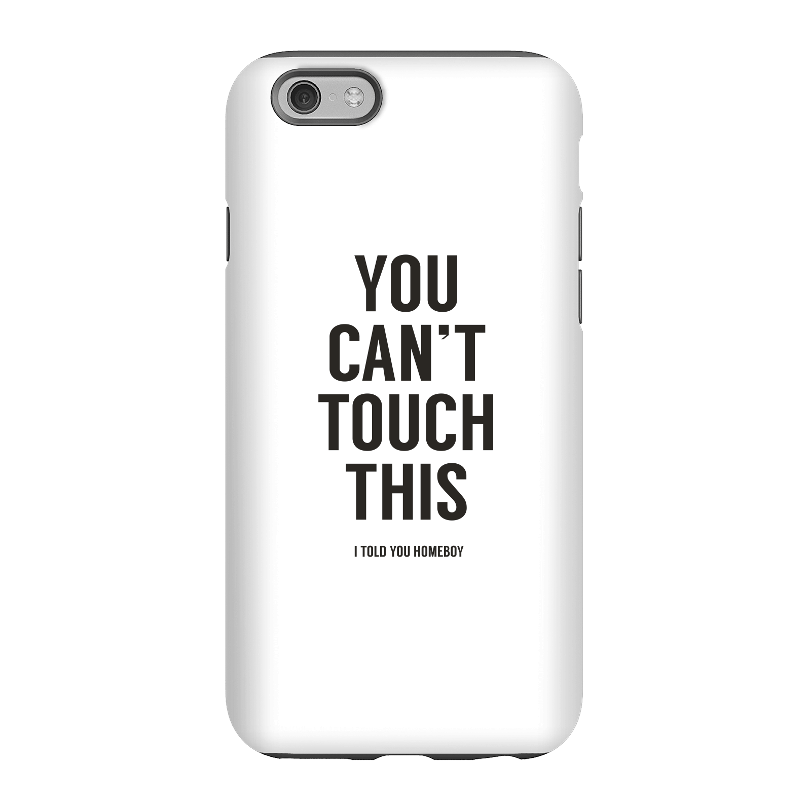 Balazs Solti Can't Touch This Phone Case for iPhone and Android - iPhone 6 - Tough Case - Matte