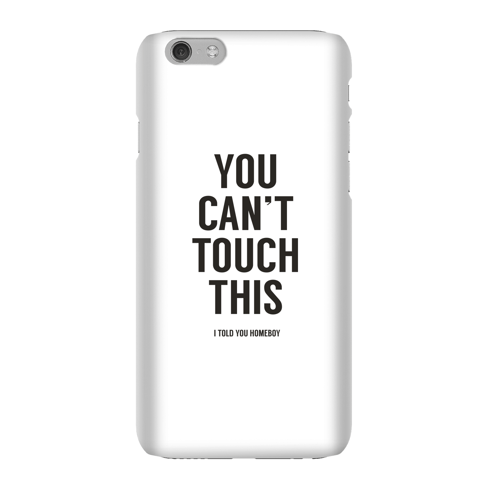 Balazs Solti Can't Touch This Phone Case for iPhone and Android - iPhone 6 - Snap Case - Gloss