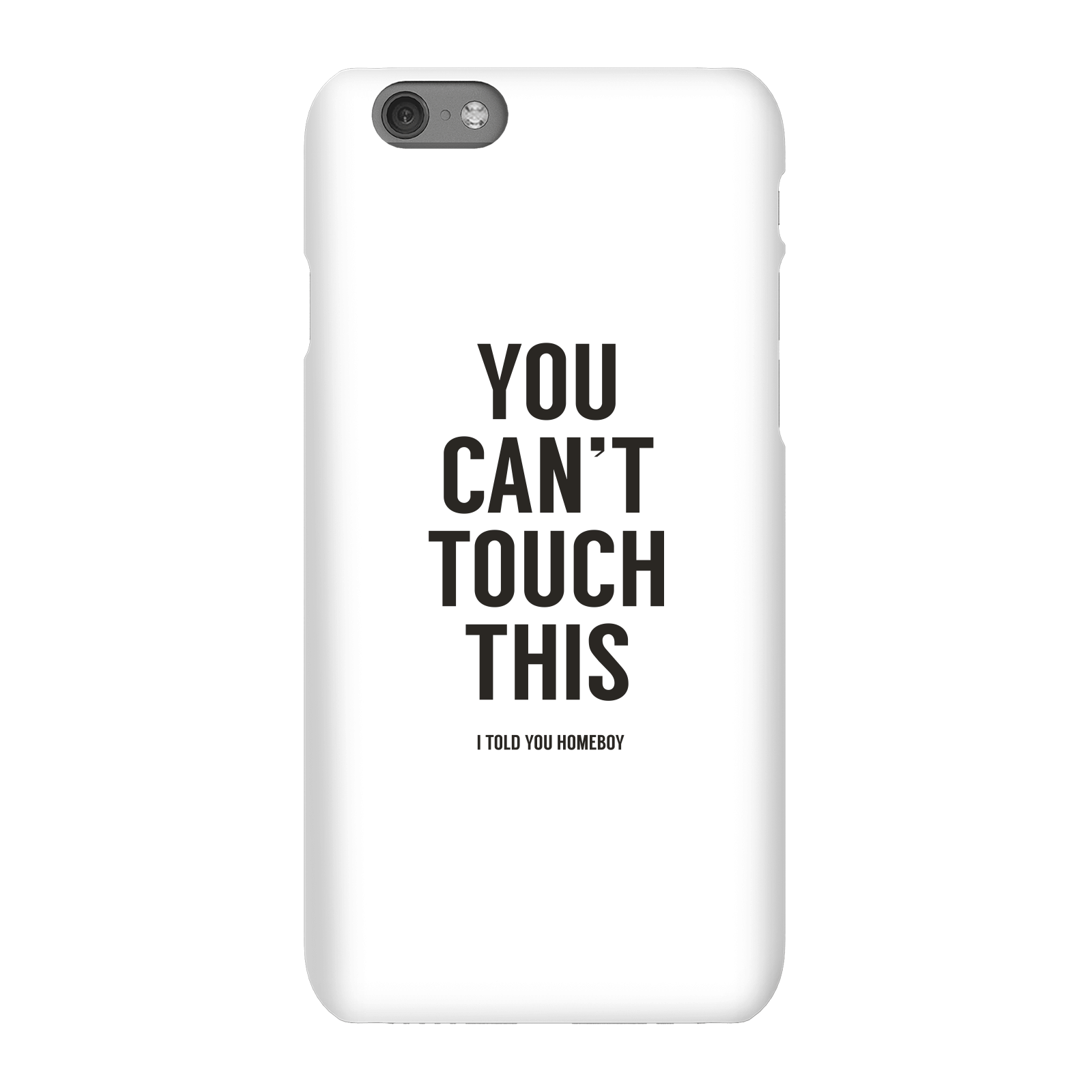 Balazs Solti Can't Touch This Phone Case for iPhone and Android - iPhone 6S - Snap Case - Gloss