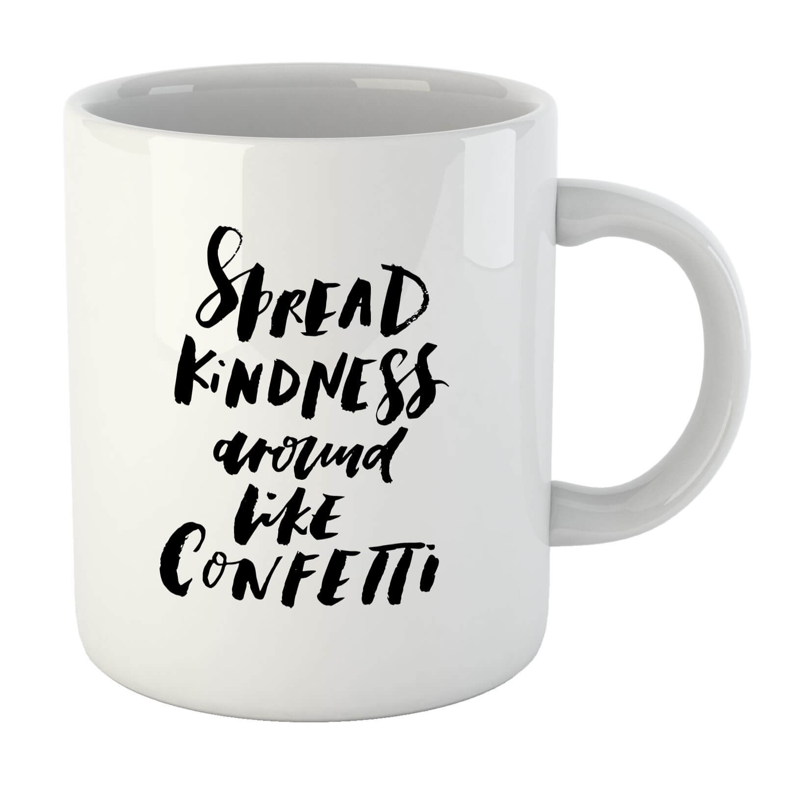 PlanetA444 Spread Kindness Around Like Confetti Mug