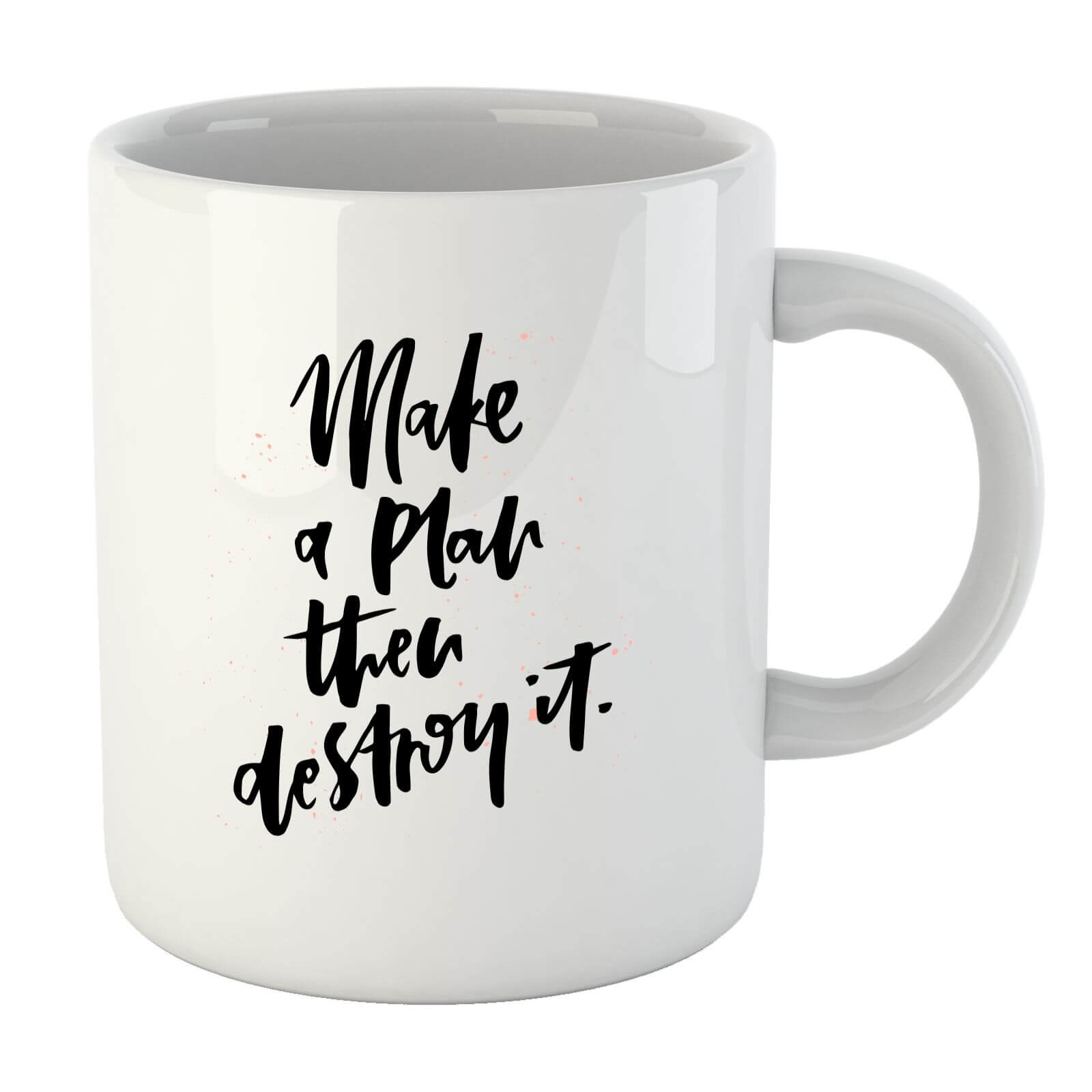 PlanetA444 Make A Plan Then Destroy It Mug