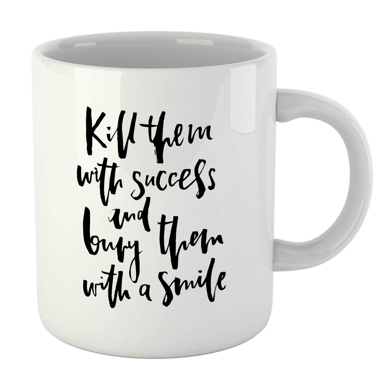 PlanetA444 Kill Them with Success Mug