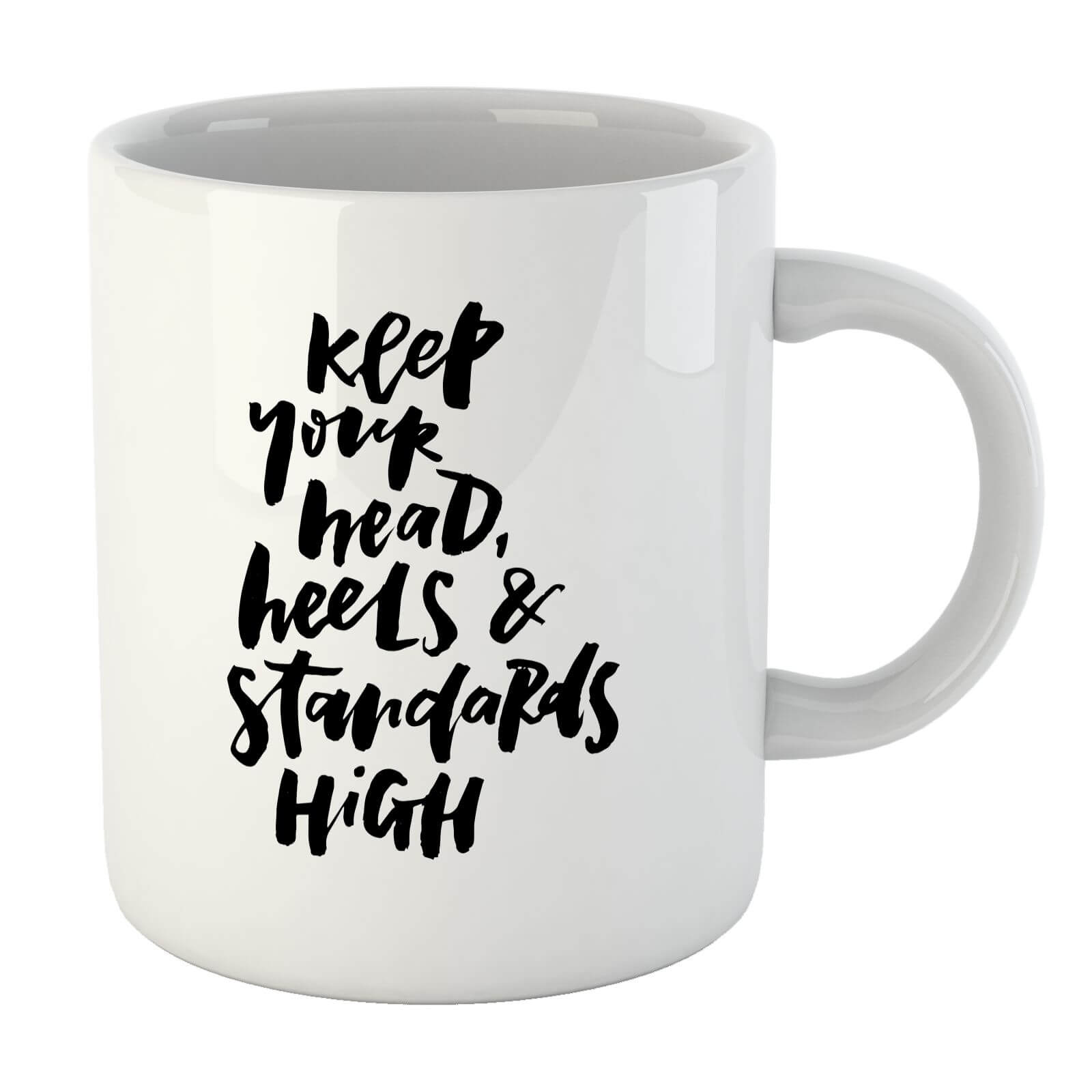 PlanetA444 Keep Your Head, Heels and Standards High Mug
