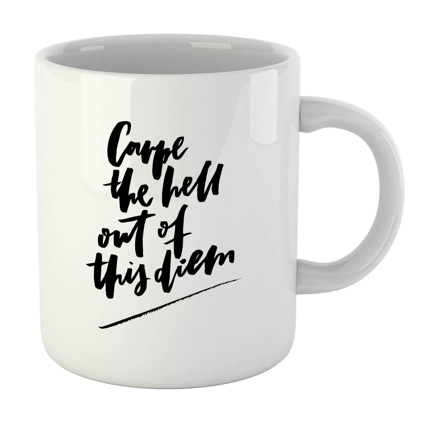 PlanetA444 Carpe The Hell Out Of This Diem Mug