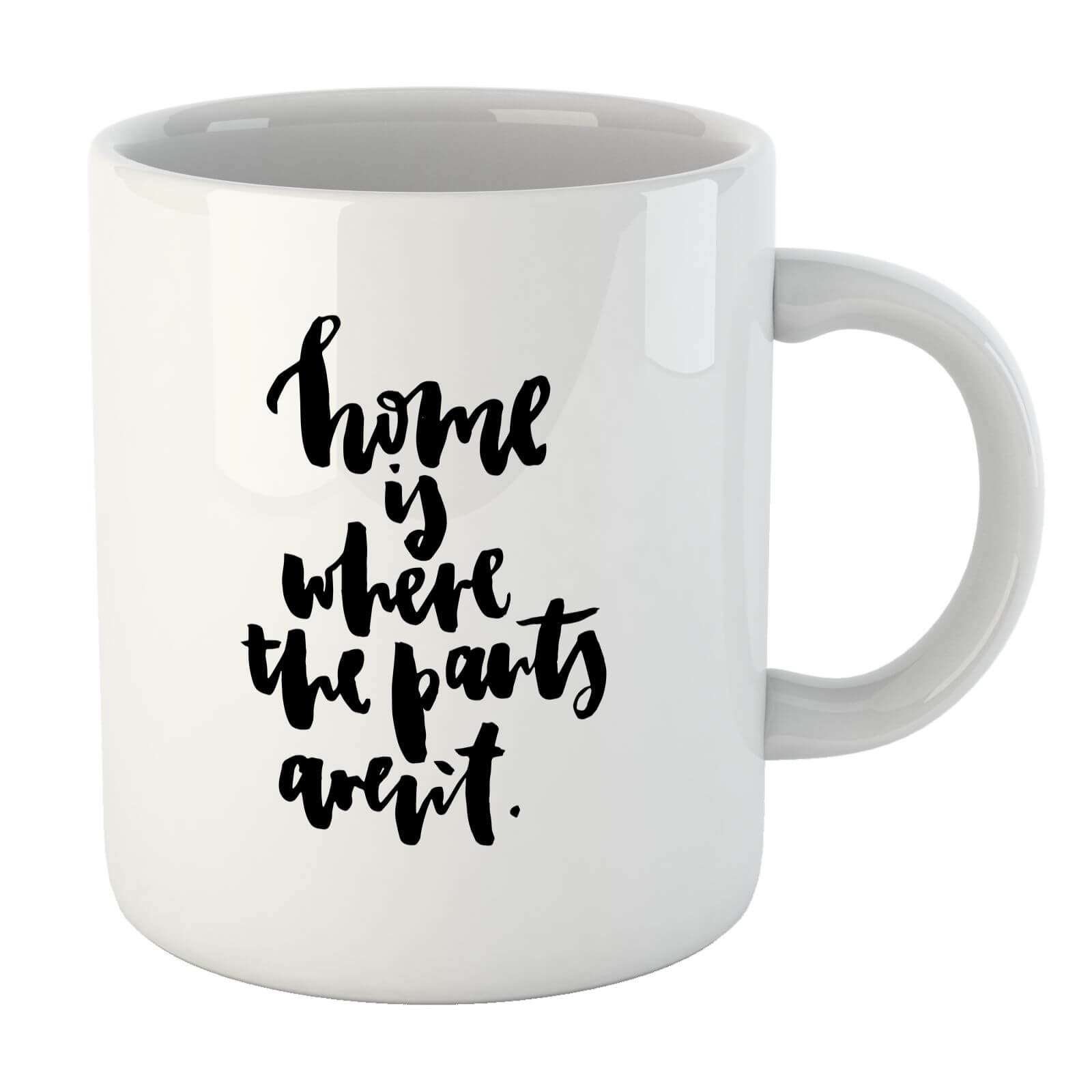 PlanetA444 Home Is Where The Pants Aren't Mug