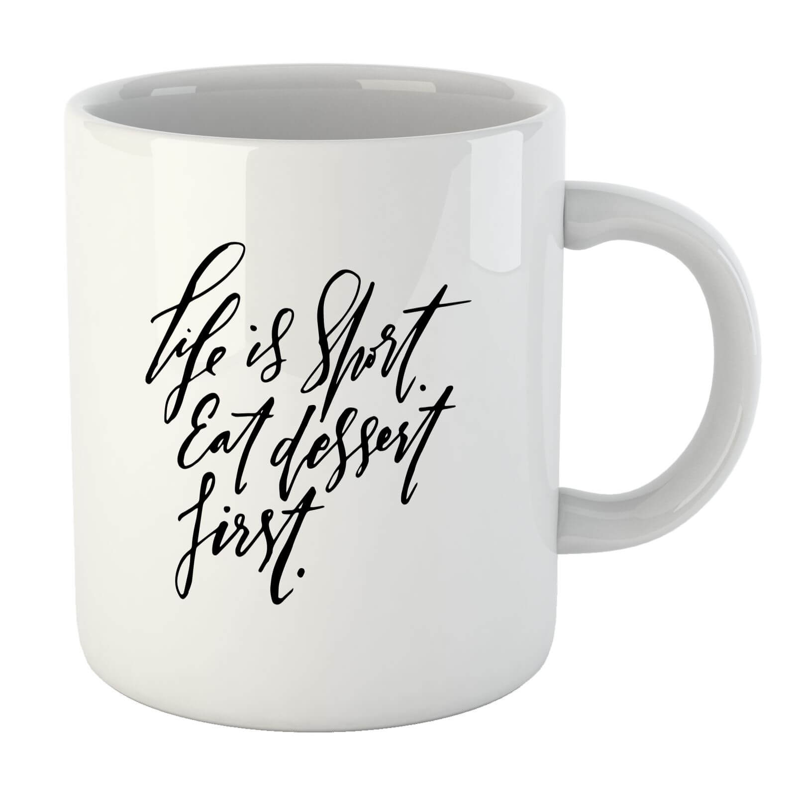 PlanetA444 Life Is Short, Eat Dessert First Mug