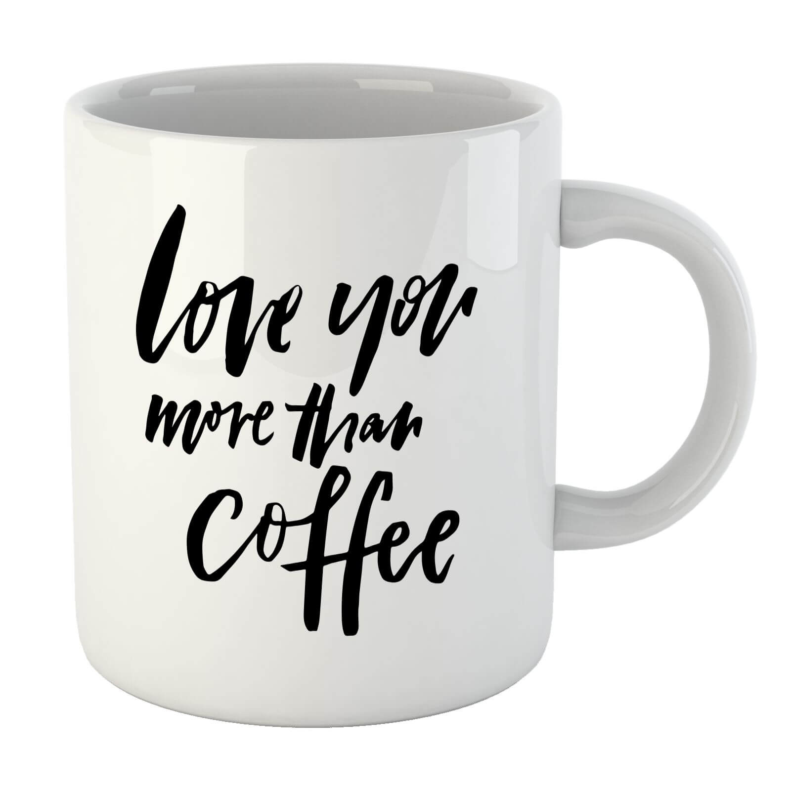 PlanetA444 Love You More Than Coffee Mug