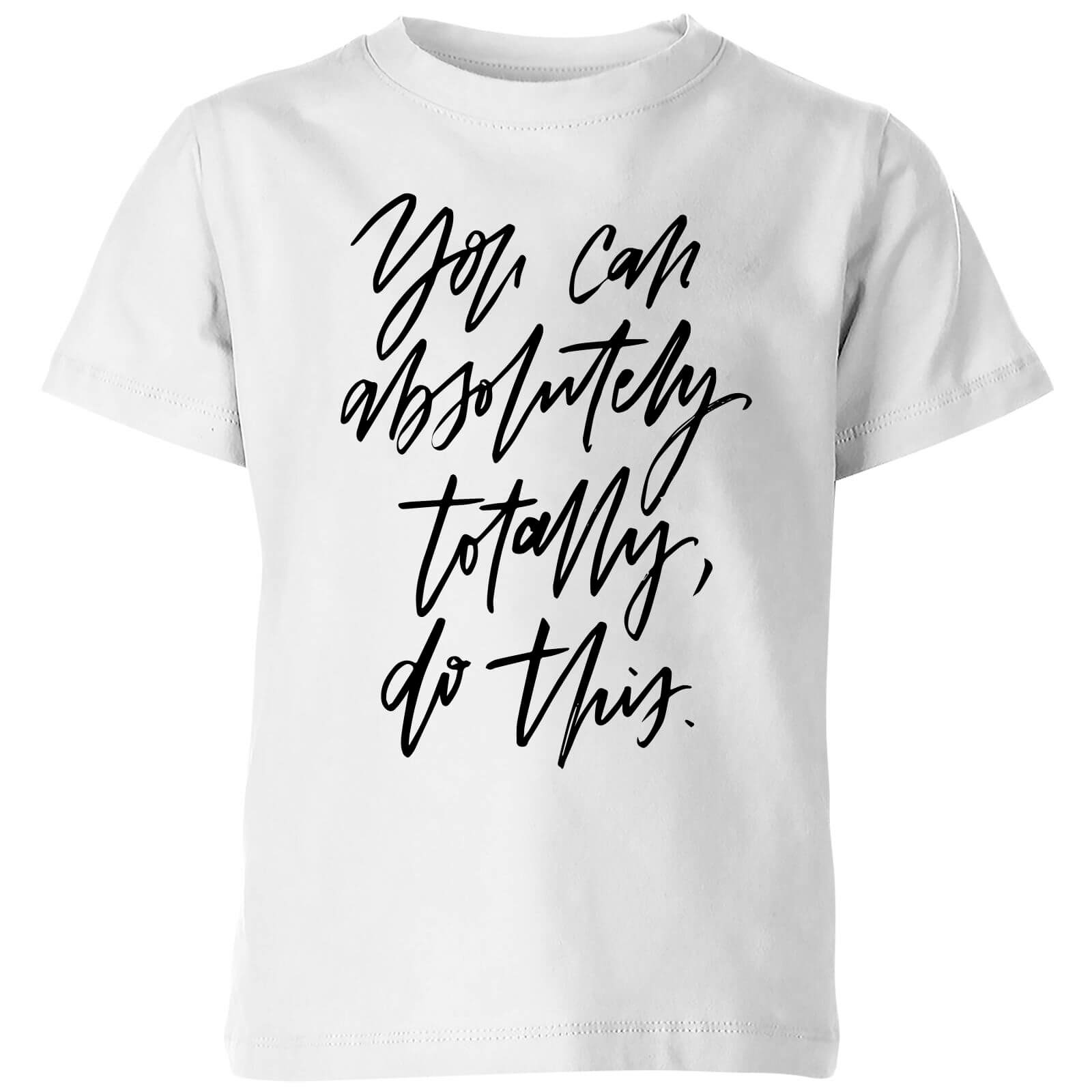 PlanetA444 You Can Absolutely, Totally, Do This Kids' T-Shirt - White - 3-4 Years - White