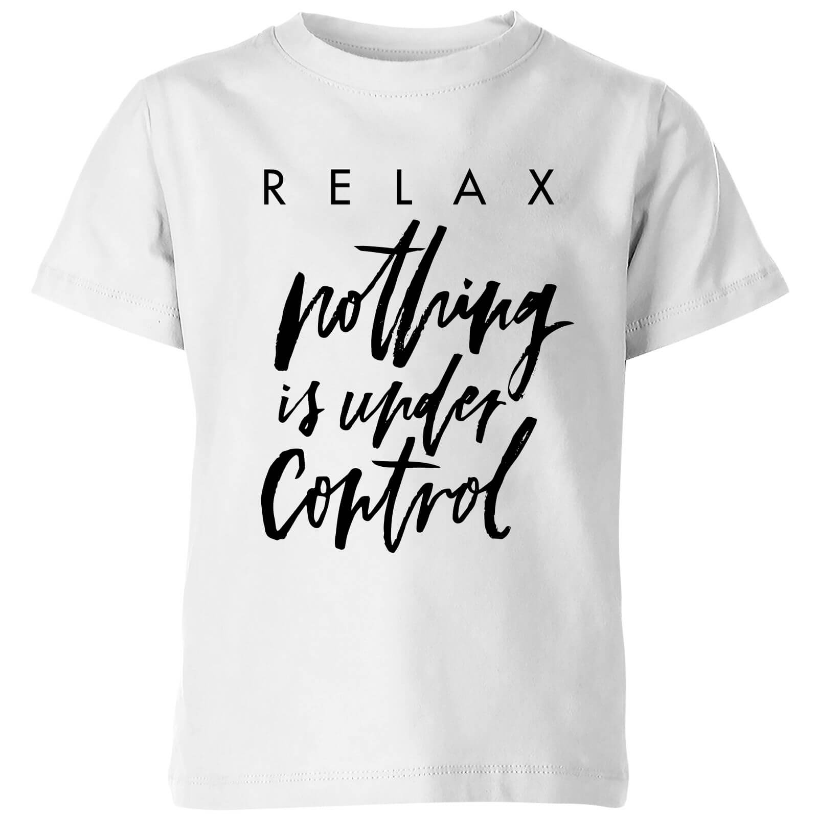 PlanetA444 Relax, Nothing Is Under Control Kids' T-Shirt - White - 3-4 Years - White