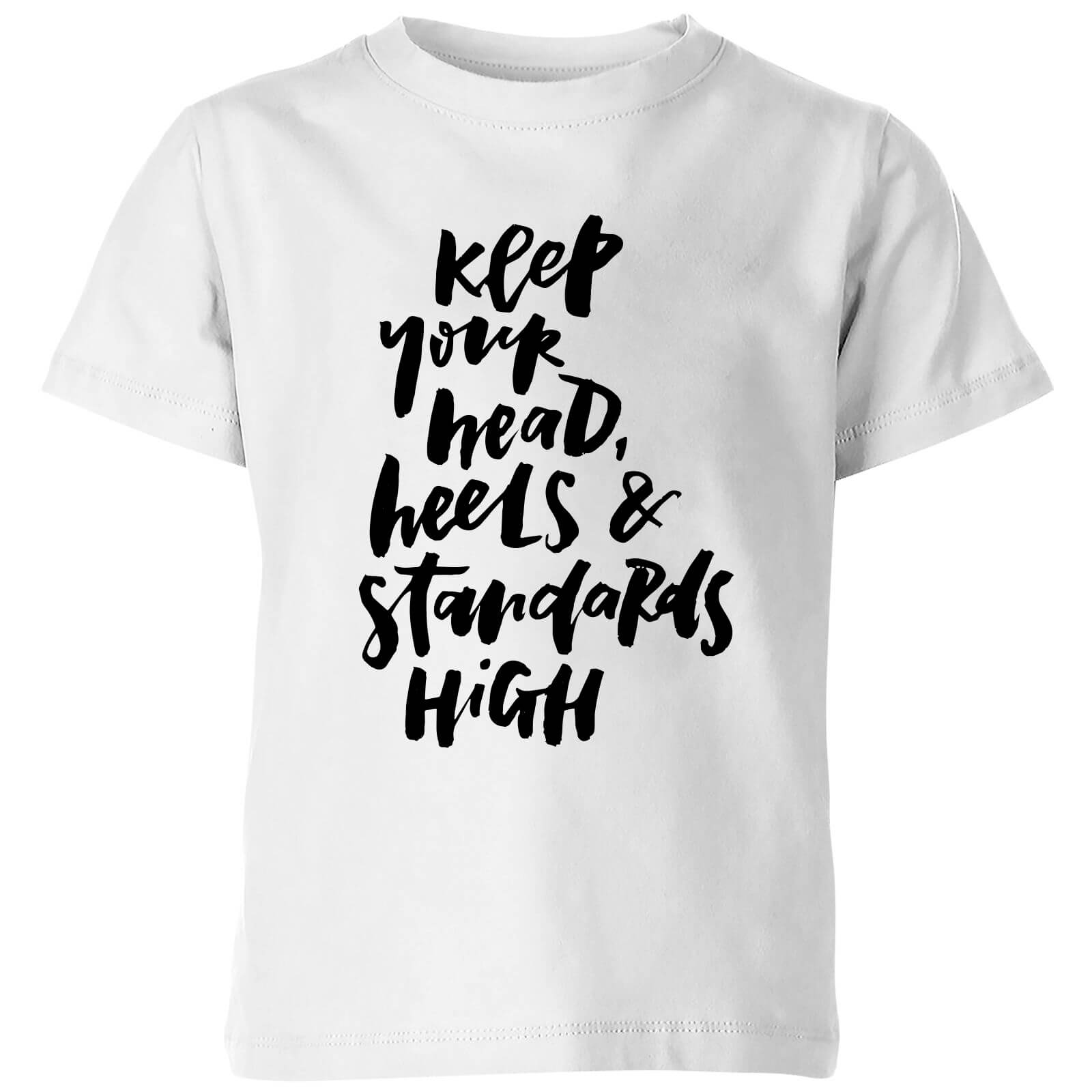 PlanetA444 Keep Your Head, Heels and Standards High Kids' T-Shirt - White - 3-4 Years