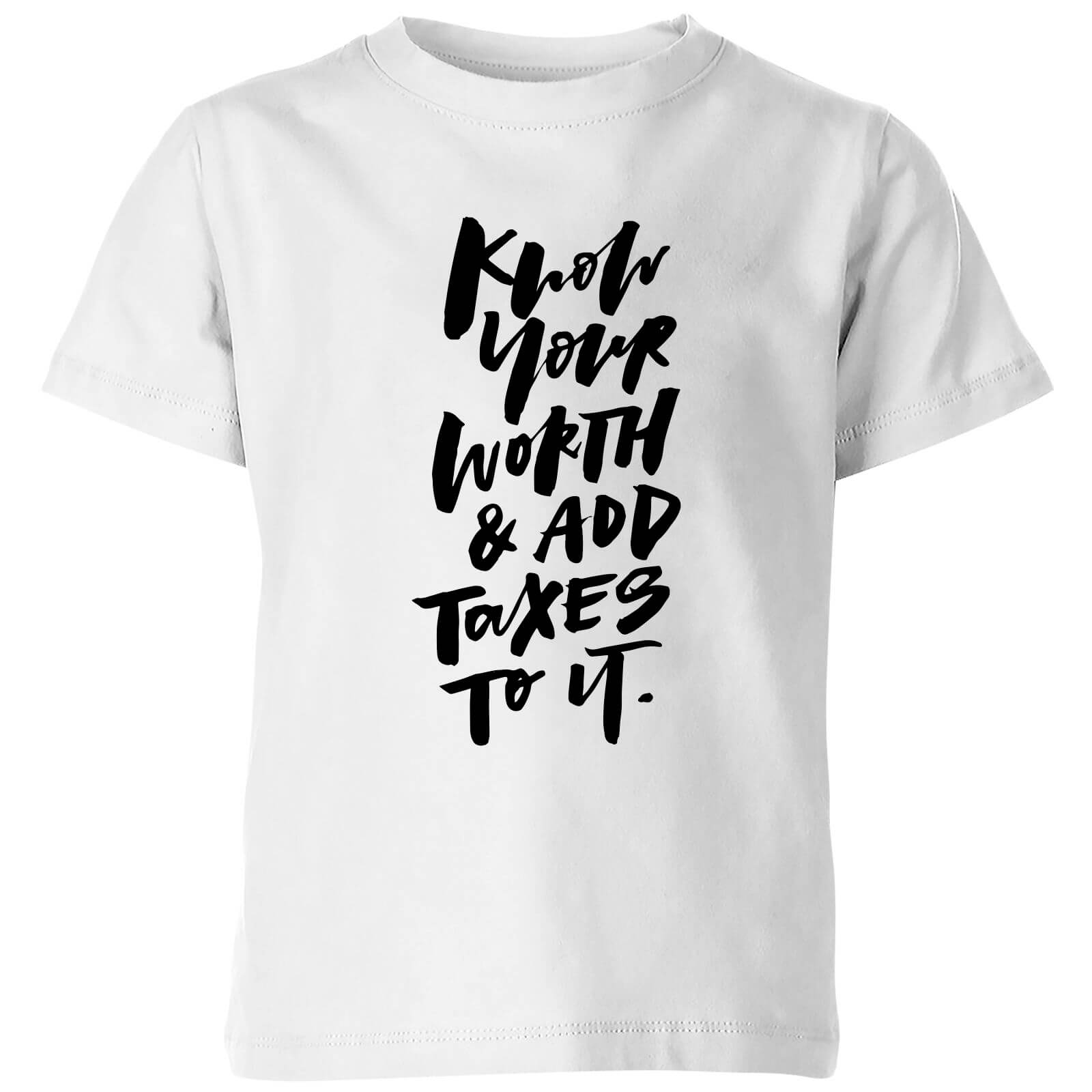PlanetA444 Know Your Worth and Add Taxes To It Kids' T-Shirt - White - 3-4 Years - White