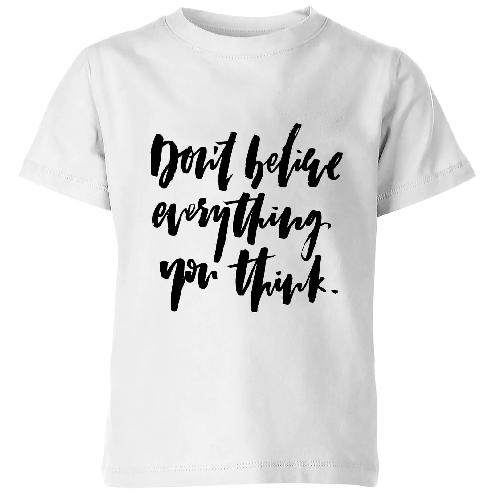 PlanetA444 Don't Believe Everything You Think Kids' T-Shirt - White - 3-4 Years - White