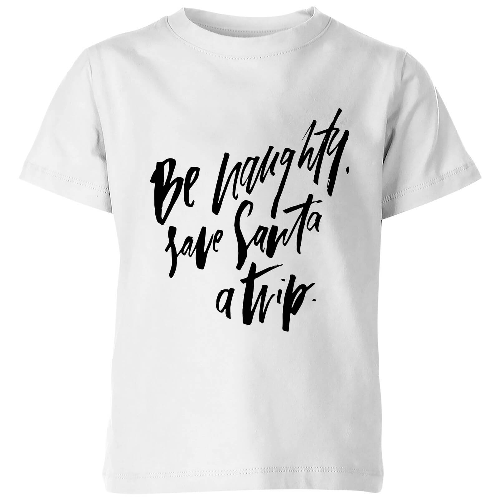 PlanetA444 Be Naughty. Save Santa A Trip Kids' T-Shirt - White - 3-4 Years - White