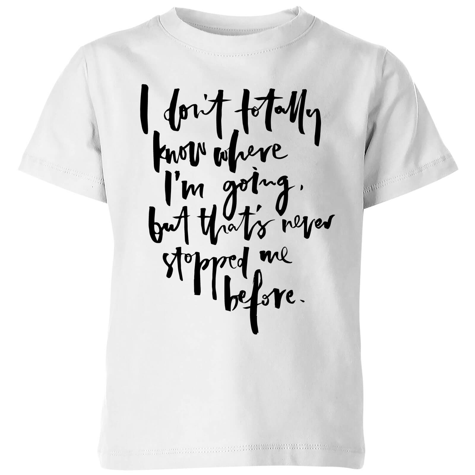 PlanetA444 I Don't Totally Know Where I'm Going Kids' T-Shirt - White - 3-4 Years - White