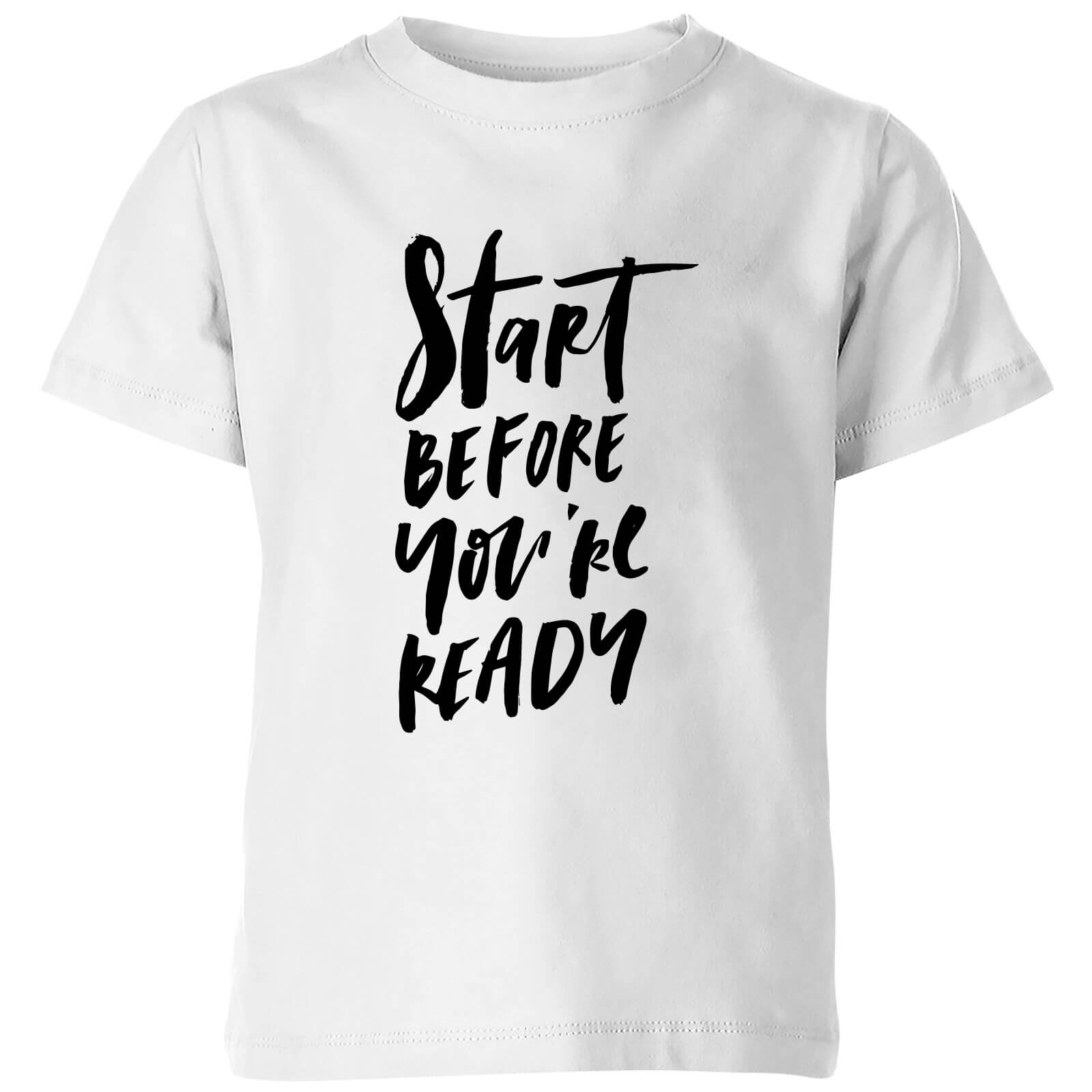 PlanetA444 Start Before You're Ready Kids' T-Shirt - White - 3-4 Years - White