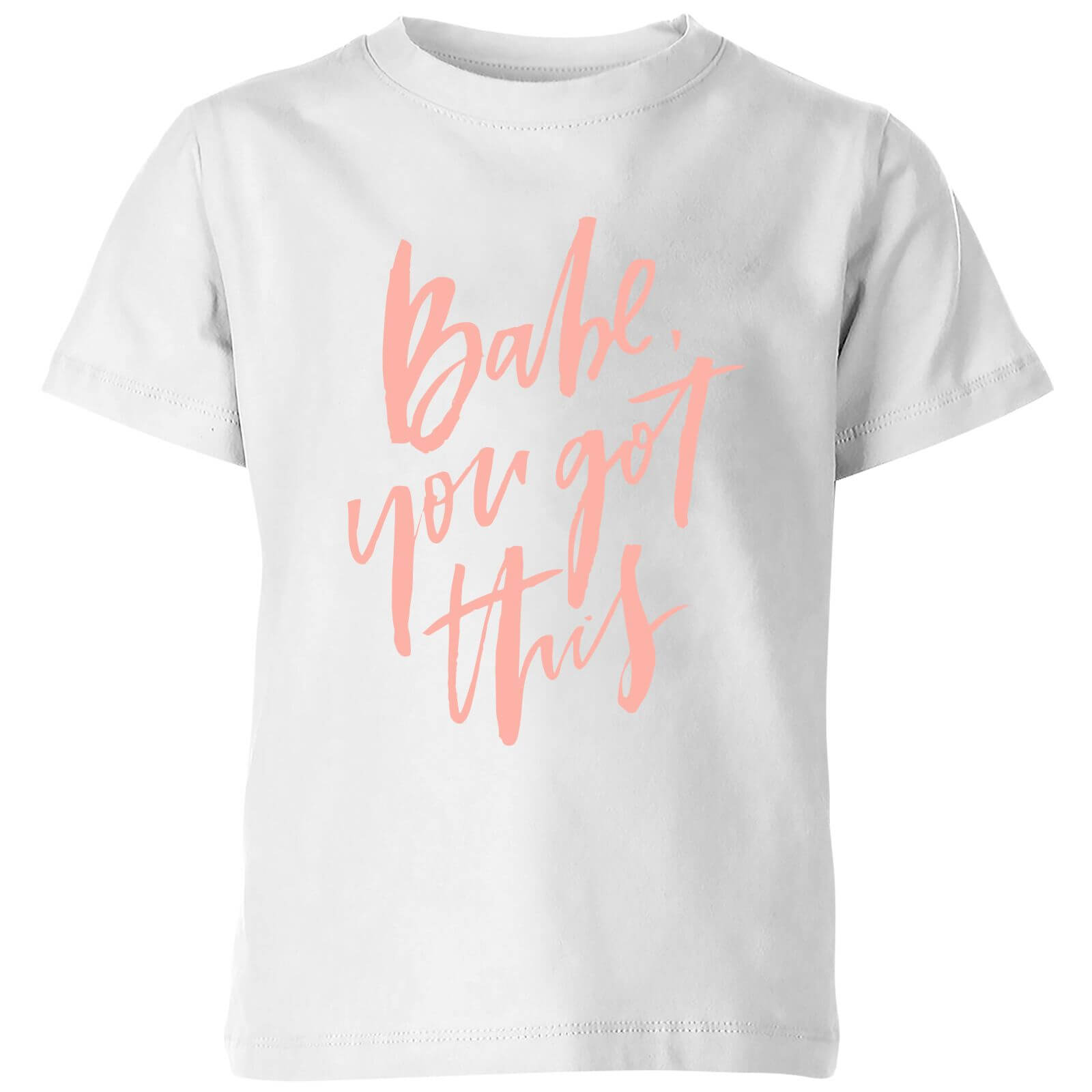 PlanetA444 Babe, You Got This Kids' T-Shirt - White - 3-4 Years - White