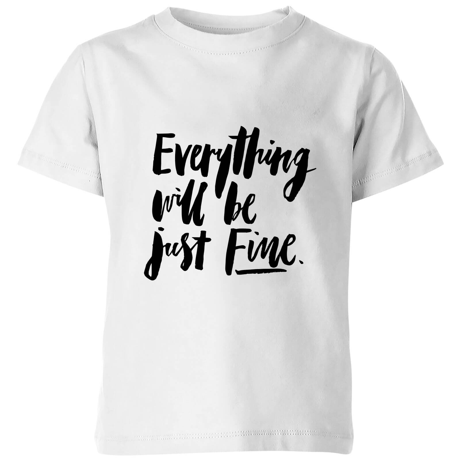 PlanetA444 Everything Will Be Just Fine Kids' T-Shirt - White - 3-4 Years - White