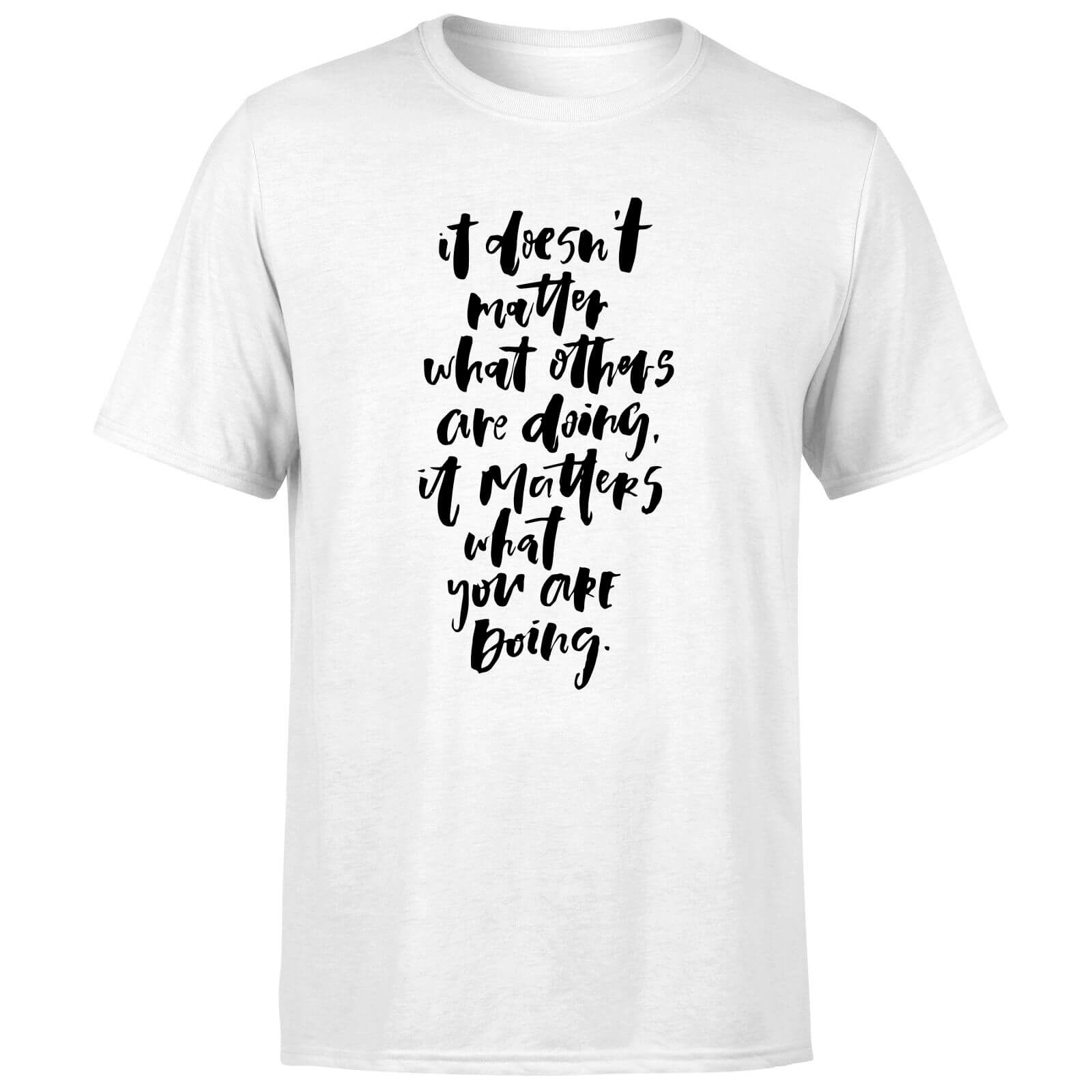 PlanetA444 It Doesn't Matter What Others Are Doing Men's T-Shirt - White - S - White