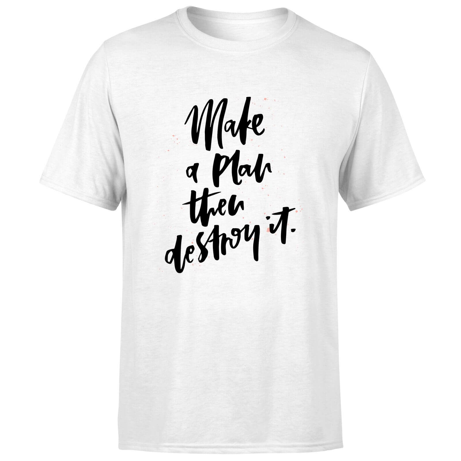 PlanetA444 Make A Plan Then Destroy It Men's T-Shirt - White - S - White