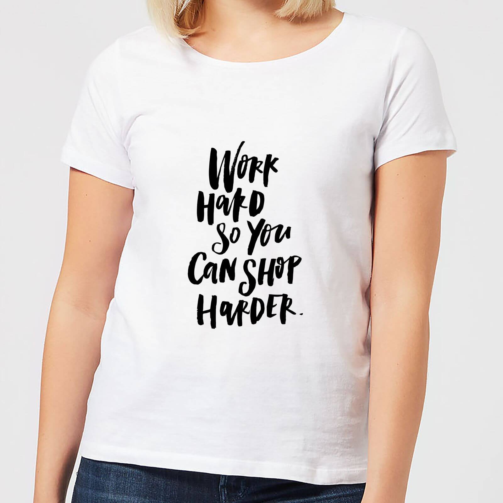 Work Harder So You Can Shop Harder Women's T-Shirt - White - S - White