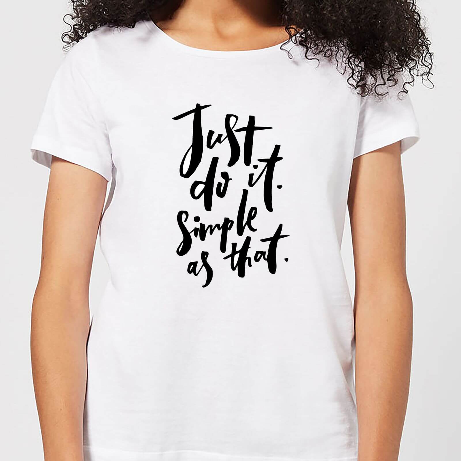 Just Do It, Simple As That Women's T-Shirt - White - S - White