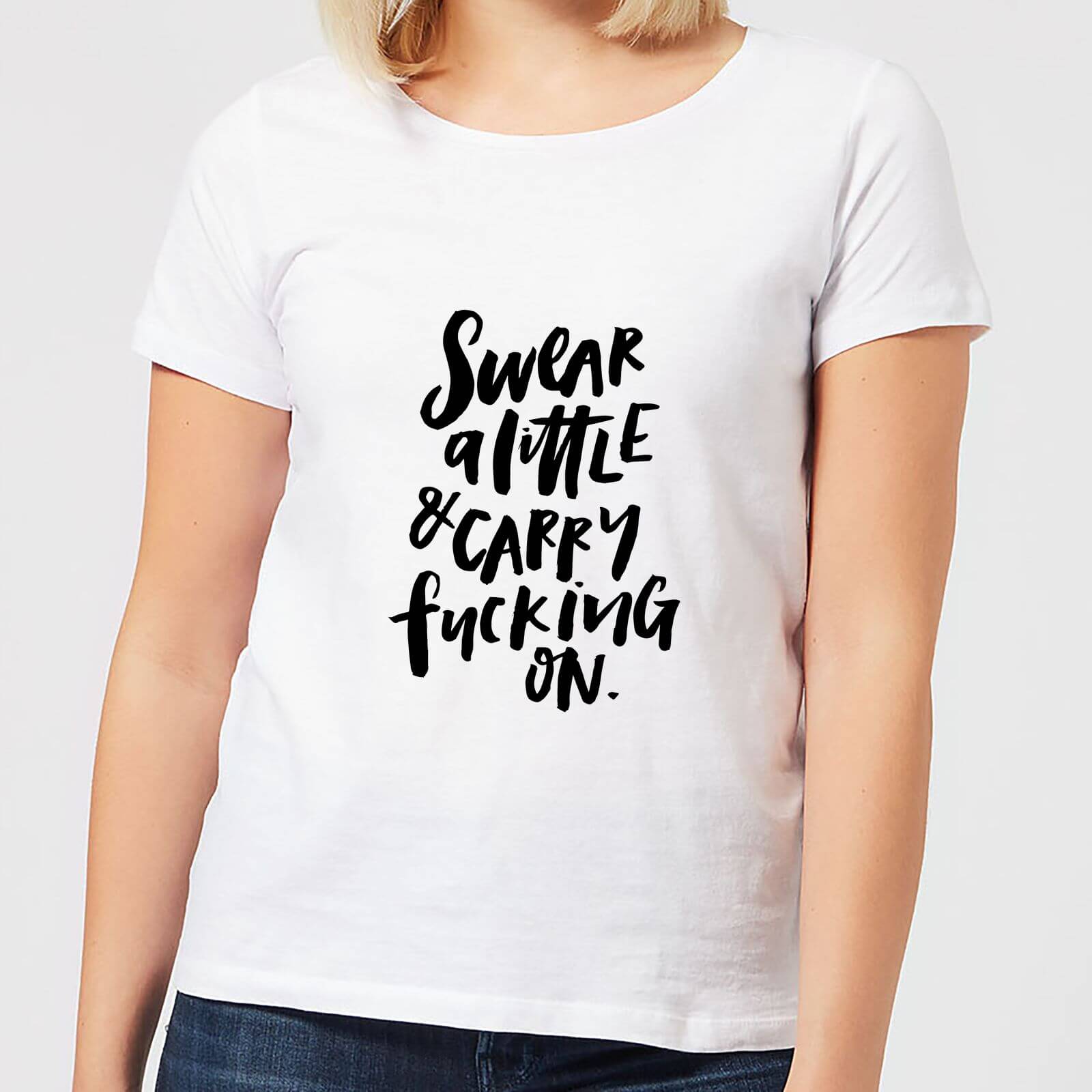 Swear A Little and Carry Fucking On Women's T-Shirt - White - S - White