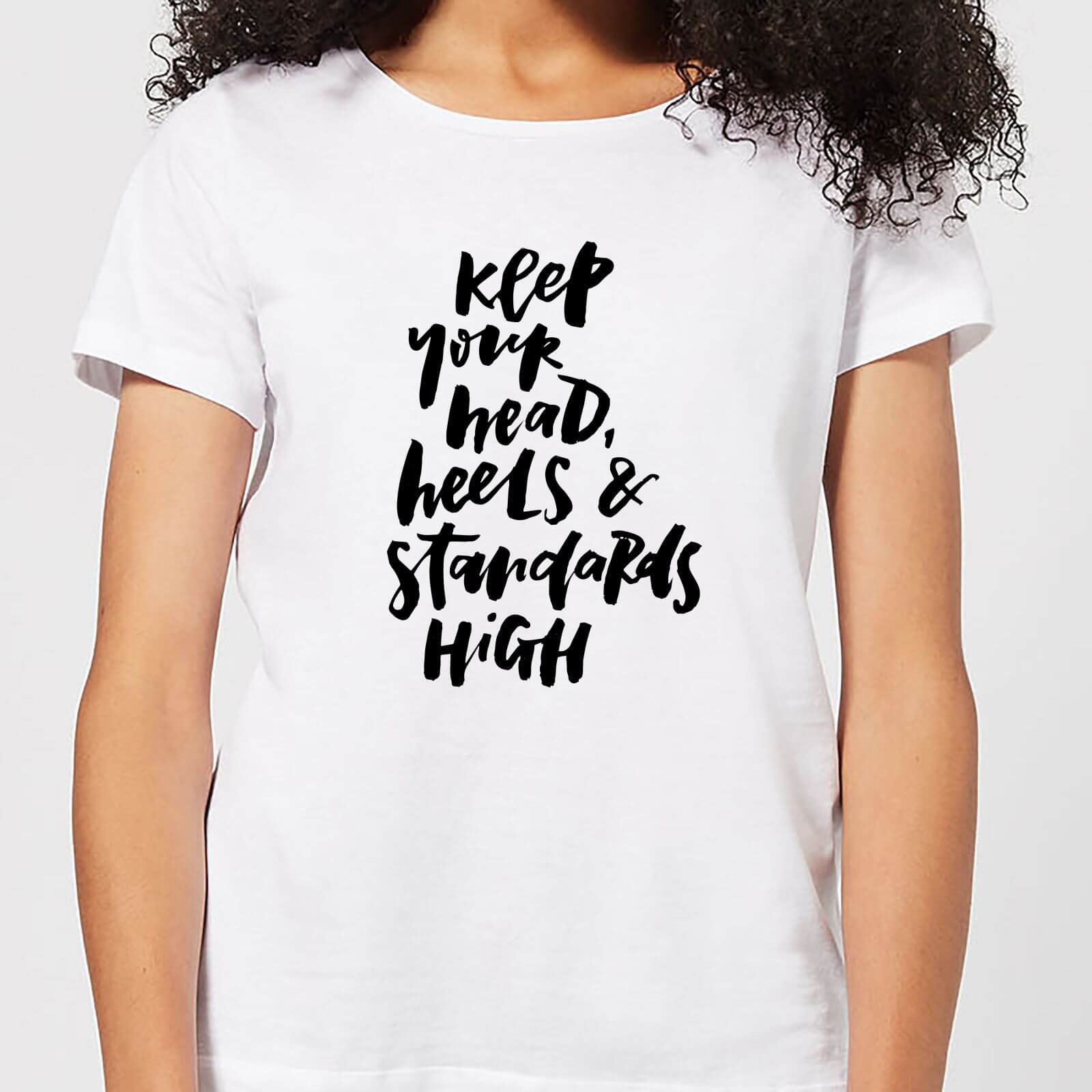 Keep Your Head, Heels and Standards High Women's T-Shirt - White - S - White