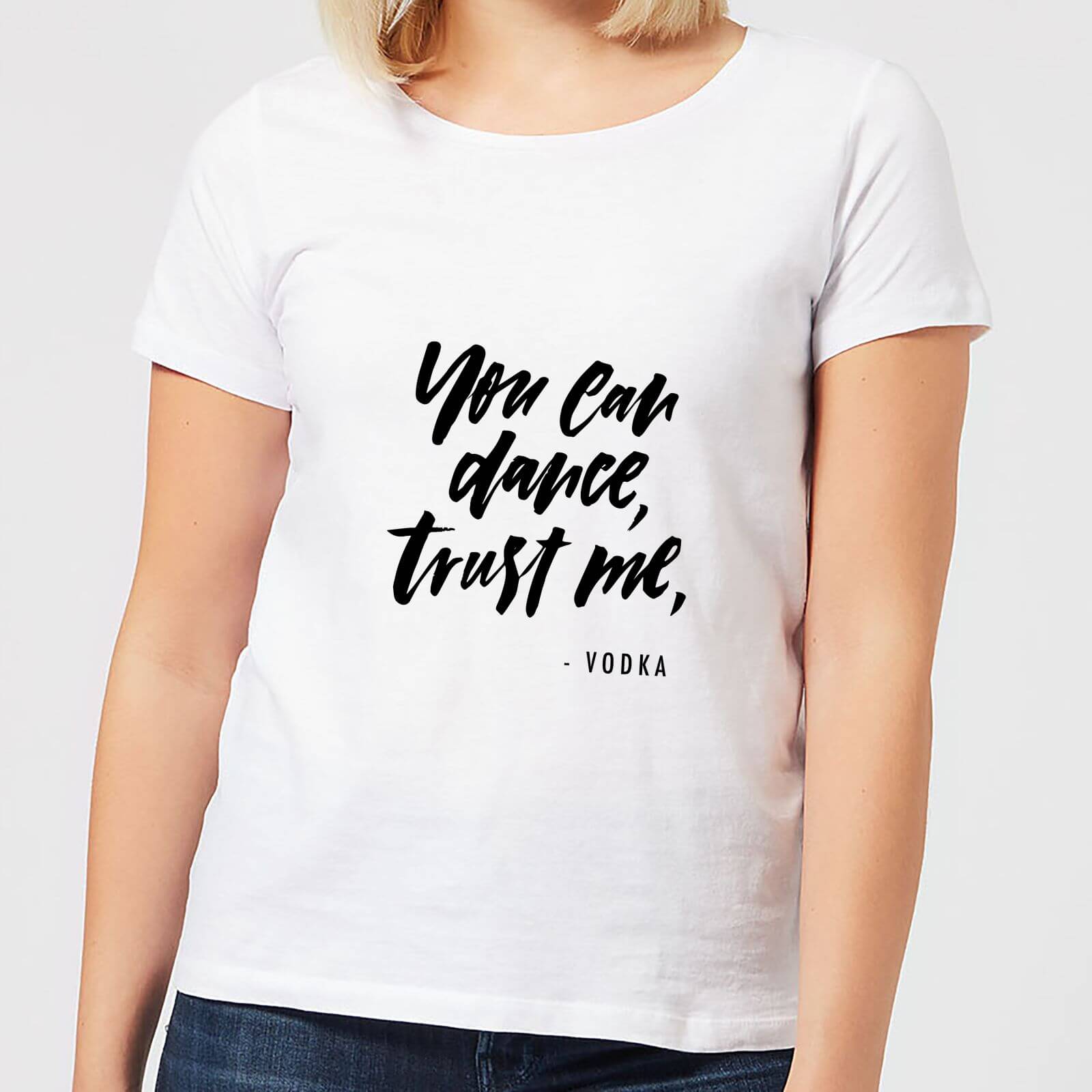 You Can Dance, Trust Me Women's T-Shirt - White - S - White