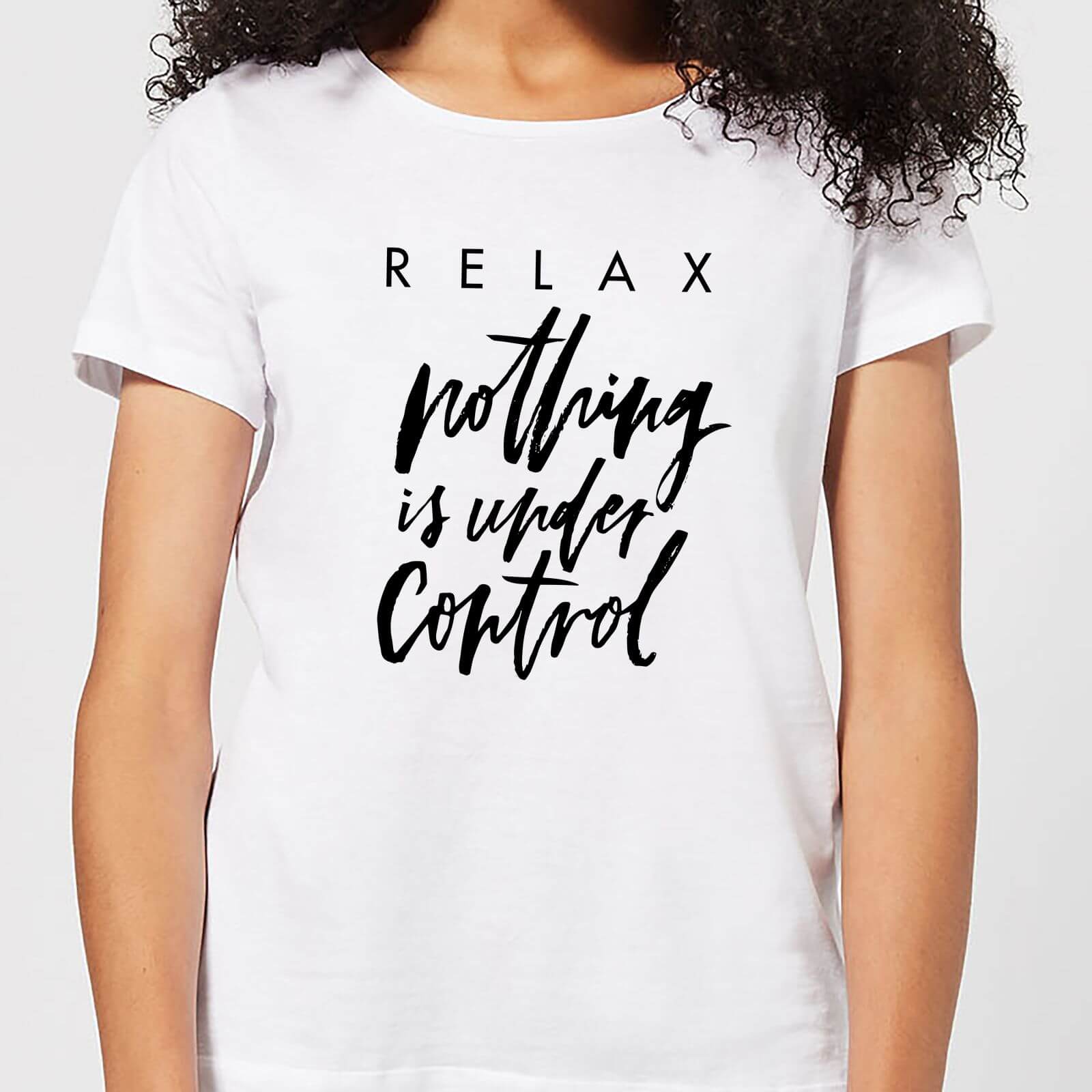 Relax, Nothing Is Under Control Women's T-Shirt - White - S - White