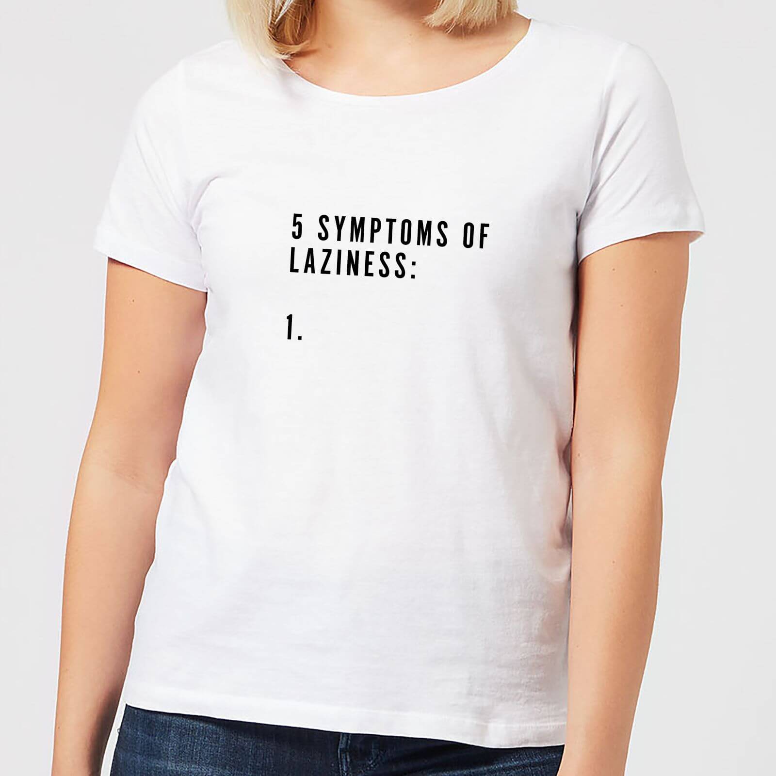 5 Symptoms Of Laziness Women's T-Shirt - White - S - White