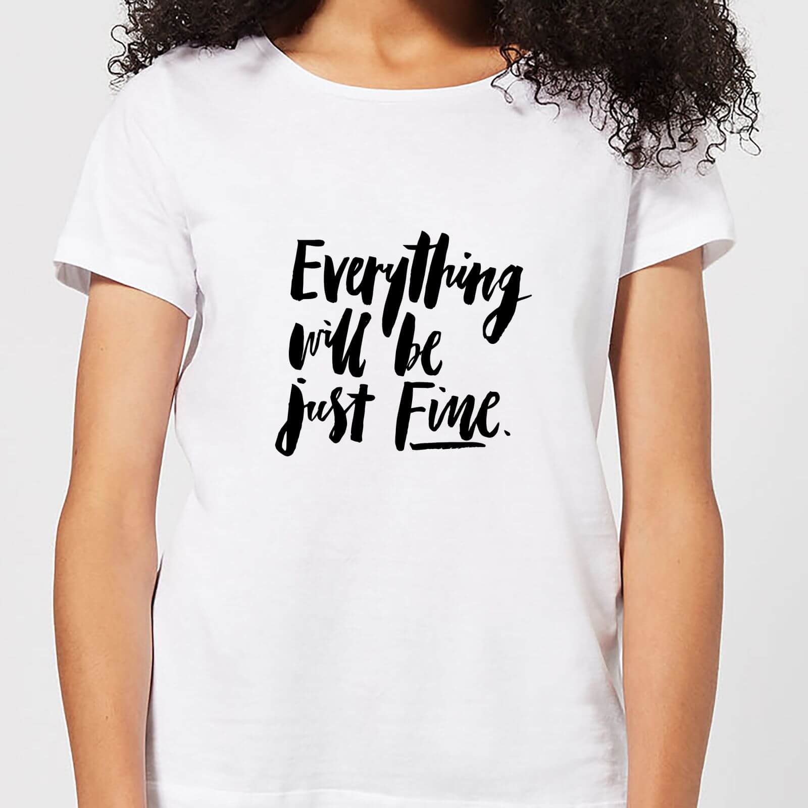 Everything Will Be Just Fine Women's T-Shirt - White - S - White