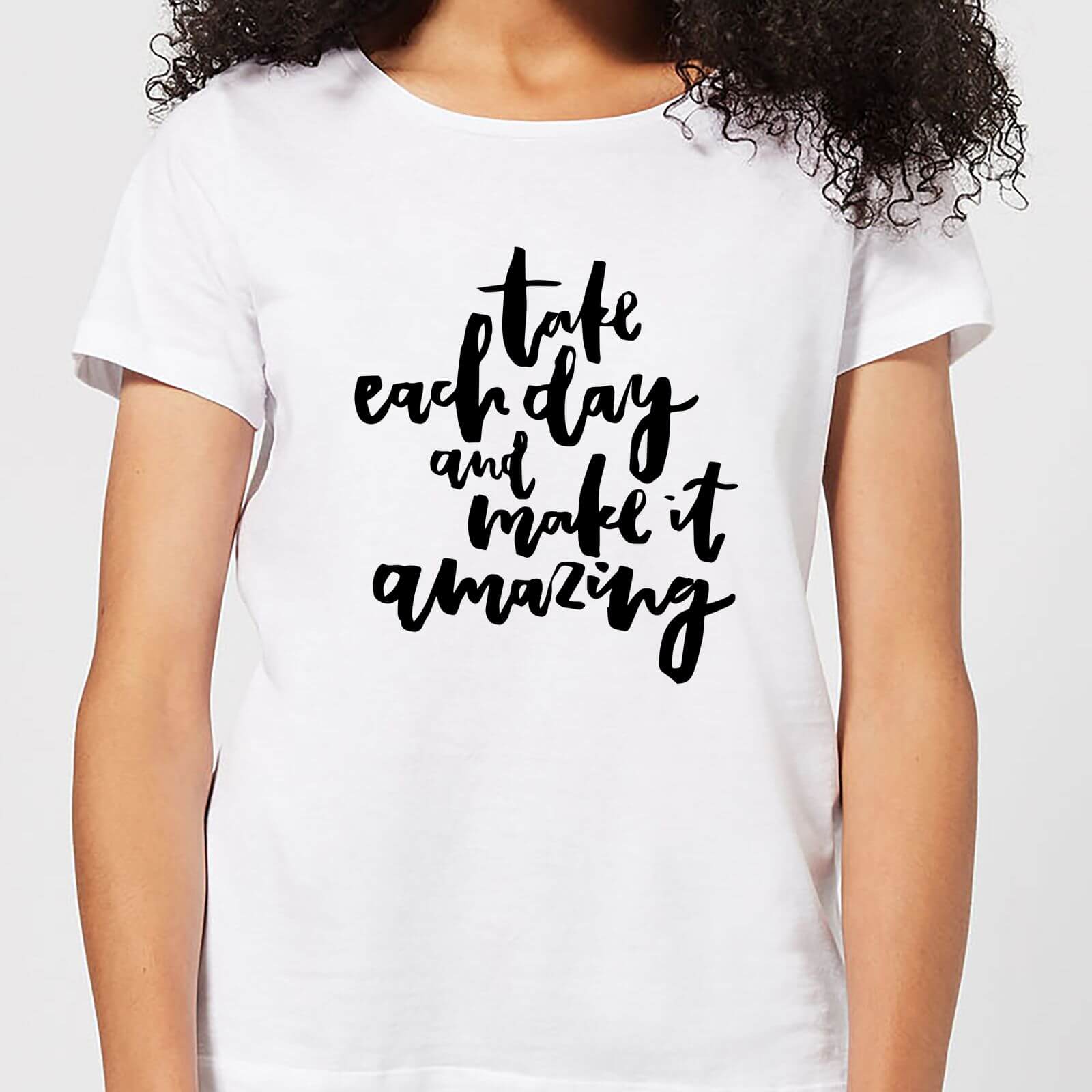 Take Each Day and Make It Amazing Women's T-Shirt - White - S - White