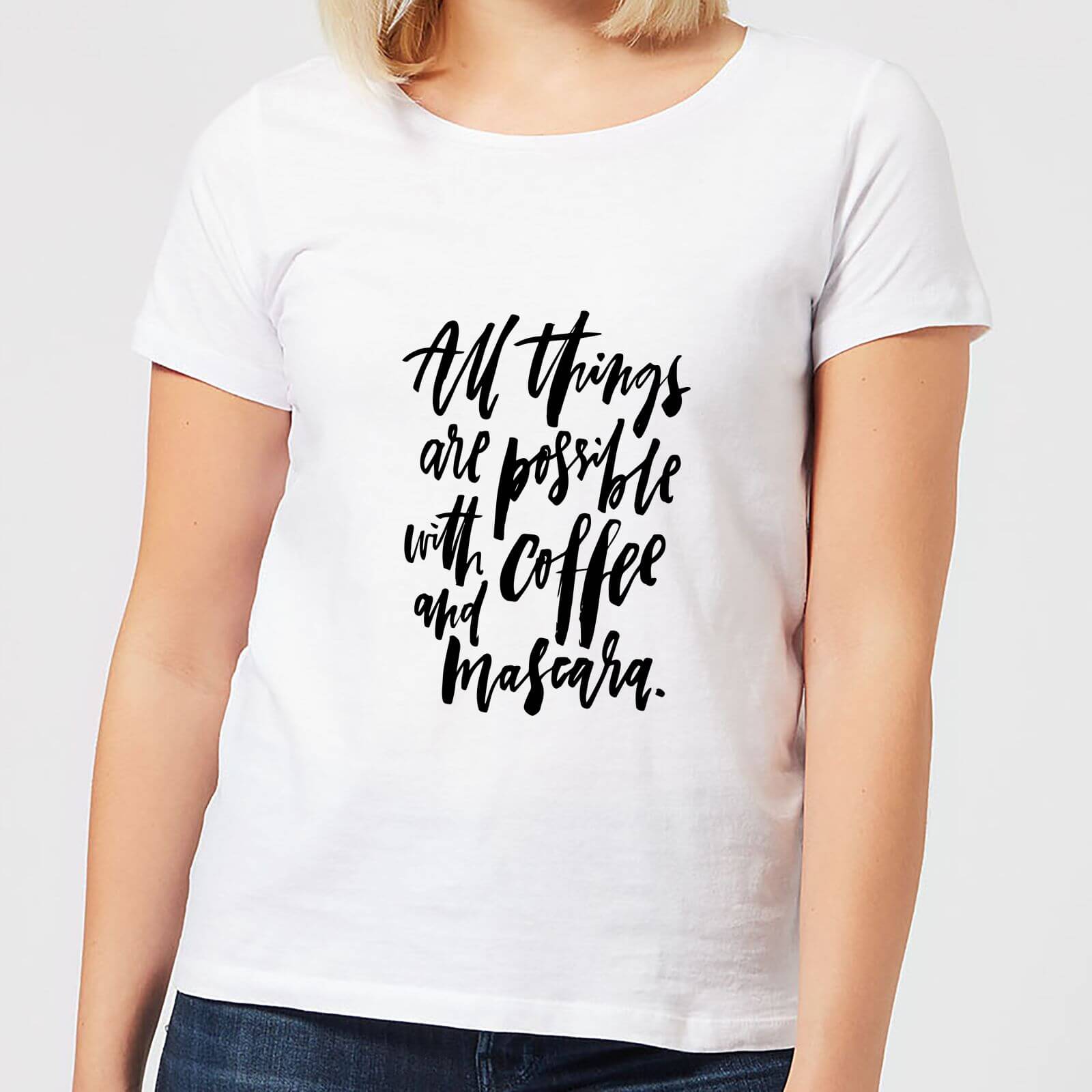 All Things Are Possible with Coffee and Mascara Women's T-Shirt - White - S - White