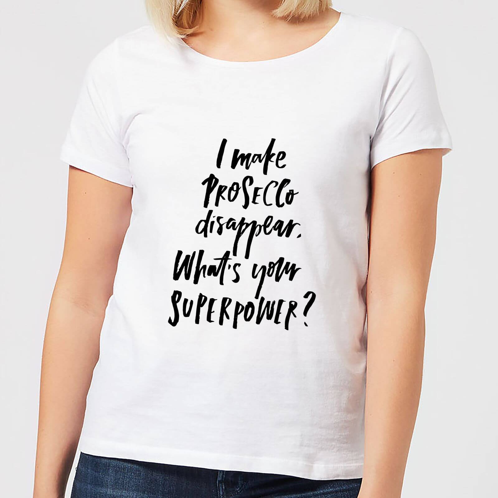 I Make Prosecco Disappear, What's Your Super Power? Women's T-Shirt - White - S