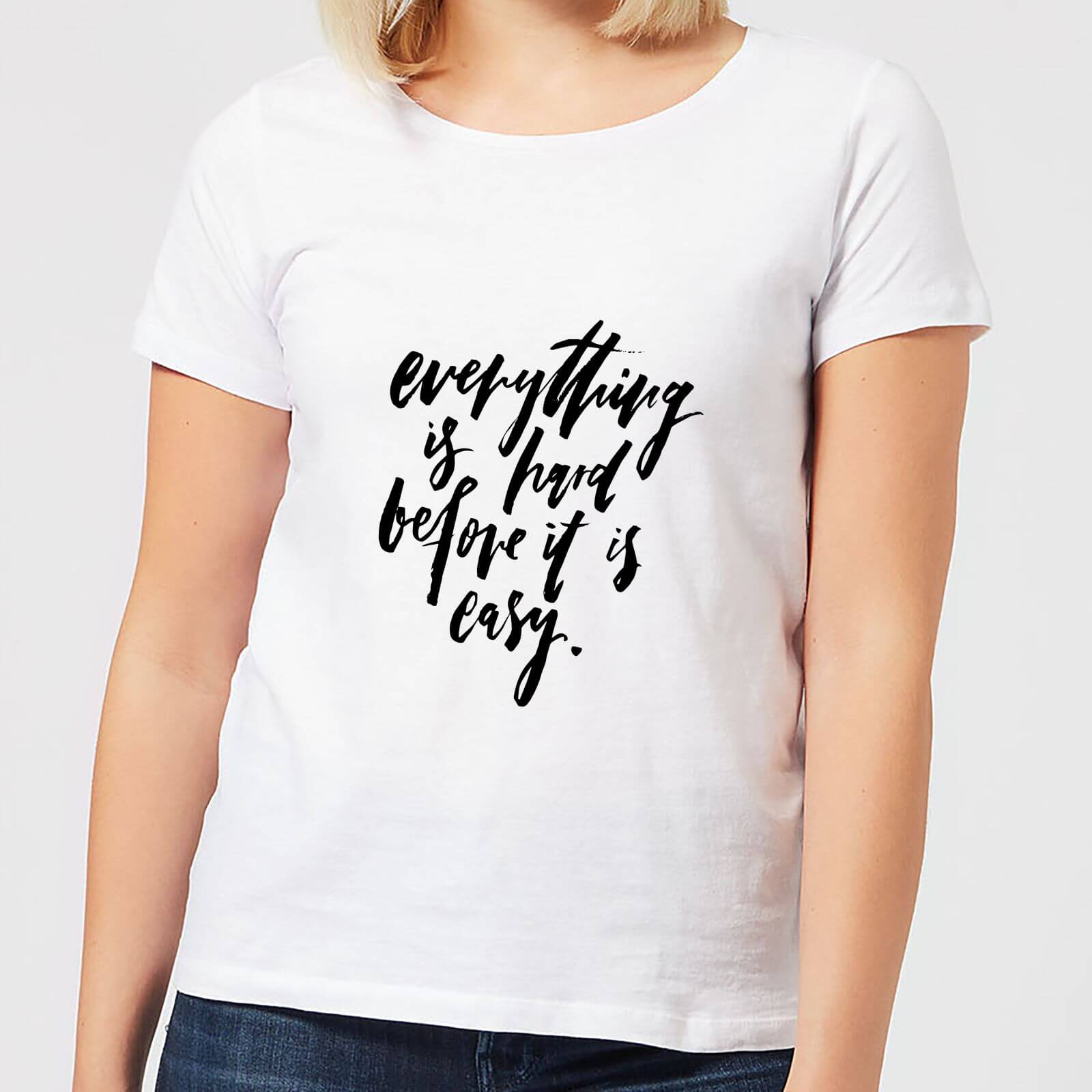 Everything Is Hard Before It Gets Easy Women's T-Shirt - White - XL - White