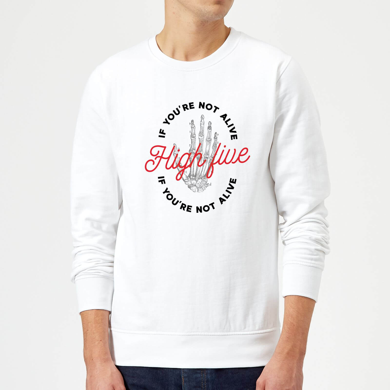 High Five If You're Not Alive Sweatshirt - White - XL - White