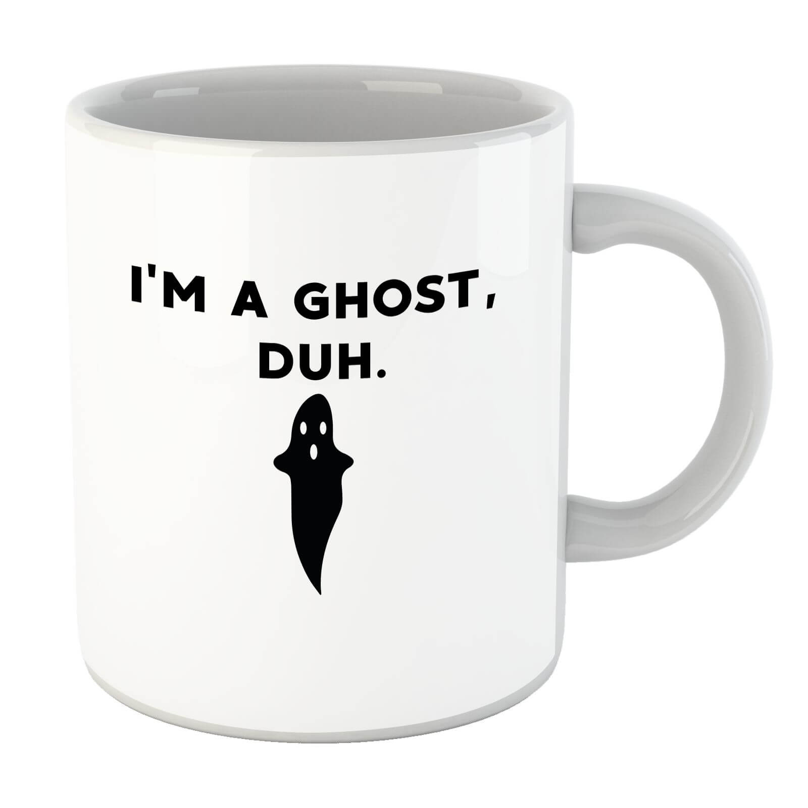 I'm A Ghost, Duh. Mug