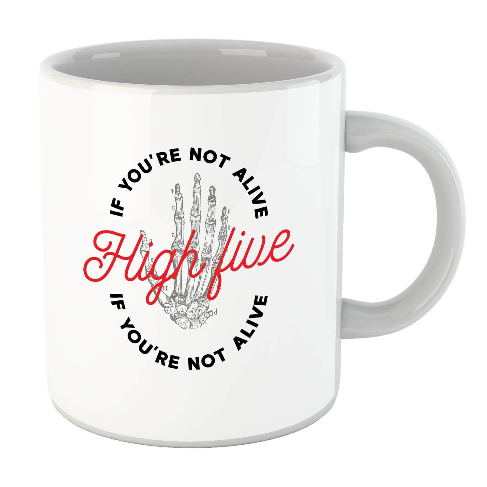 High Five If You're Not Alive Mug