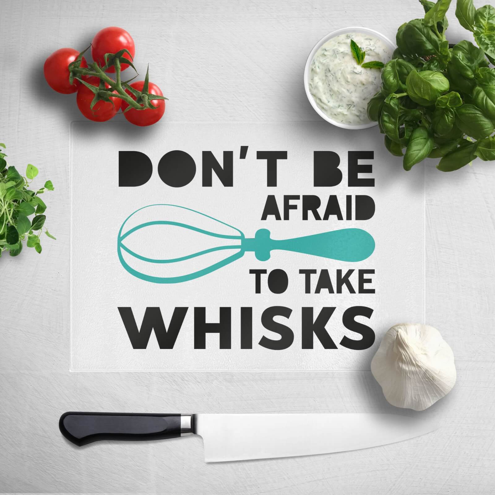 Don't Be Afraid To Take Whisks Chopping Board